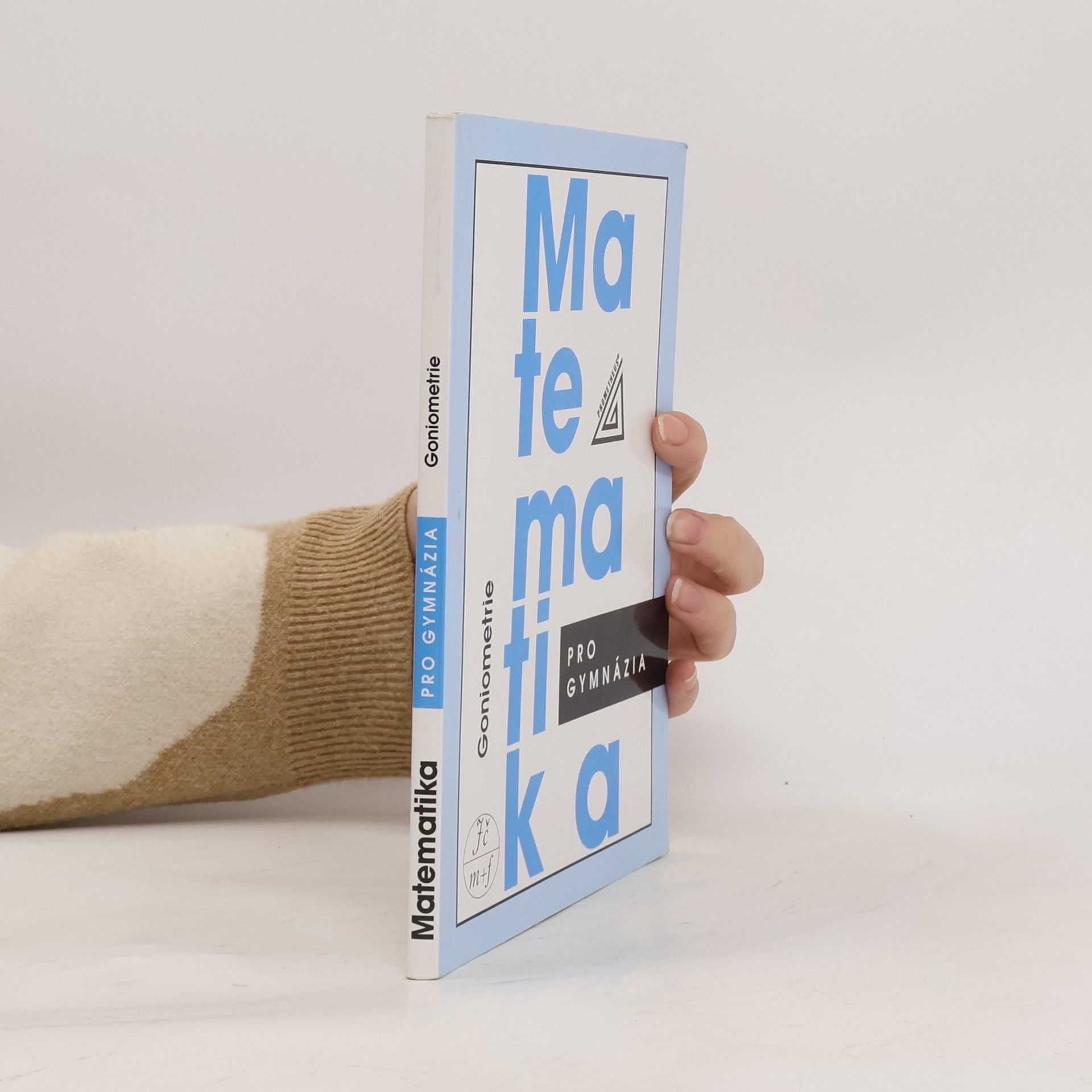 Oldřich Odvárko Matematika pro gymnázia: goniometrie