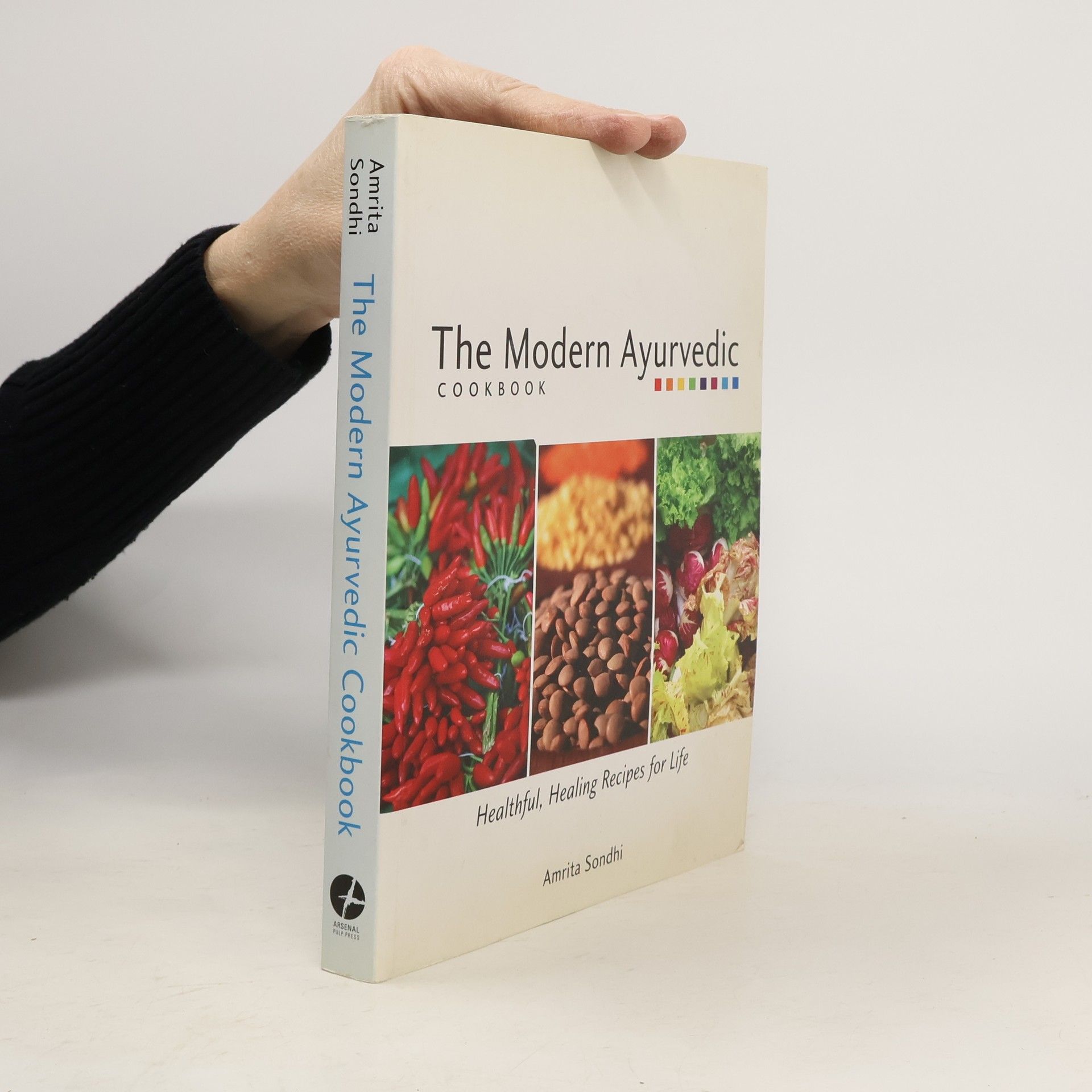 Amrita Sondhi The Modern Ayurvedic Cookbook