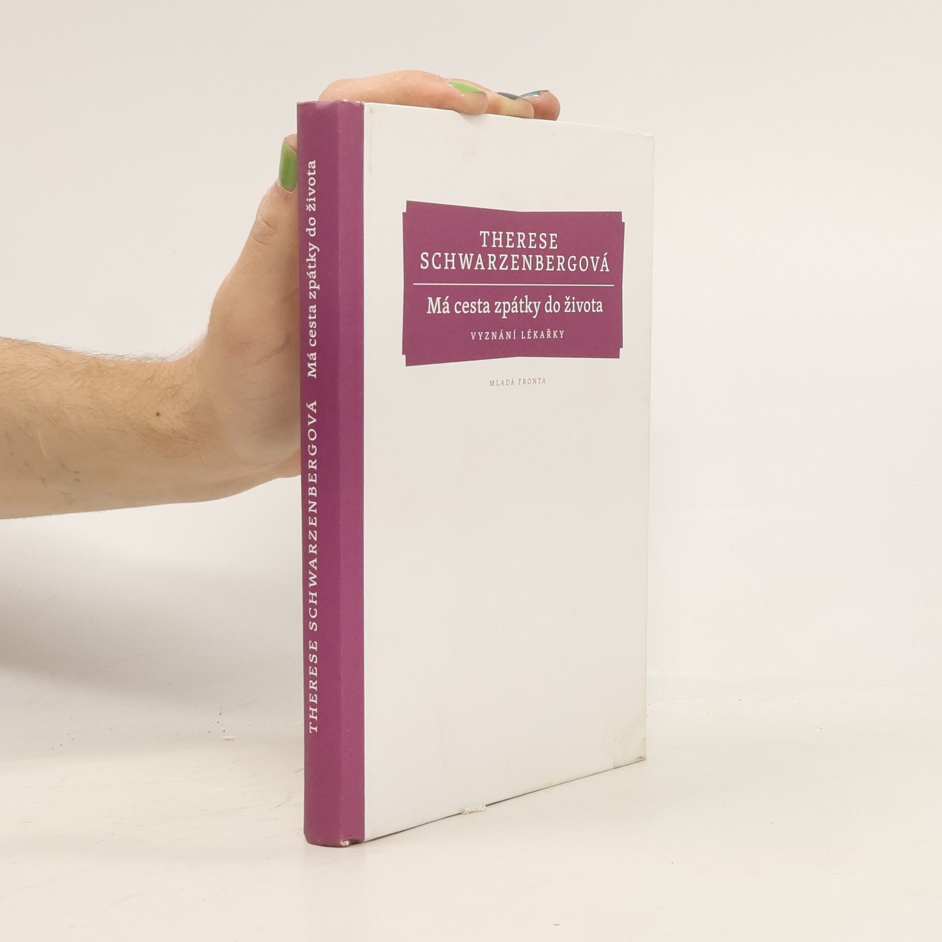 Therese Schwarzenbergová Má cesta zpátky do života: Vyznání lékařky