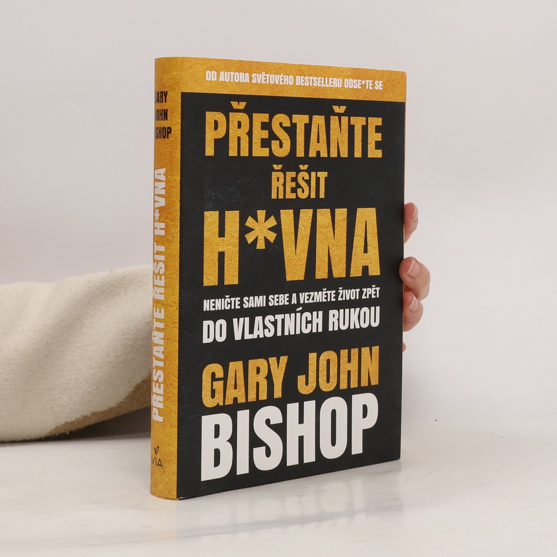 Gary John Bishop Přestaňte řešit h*vna