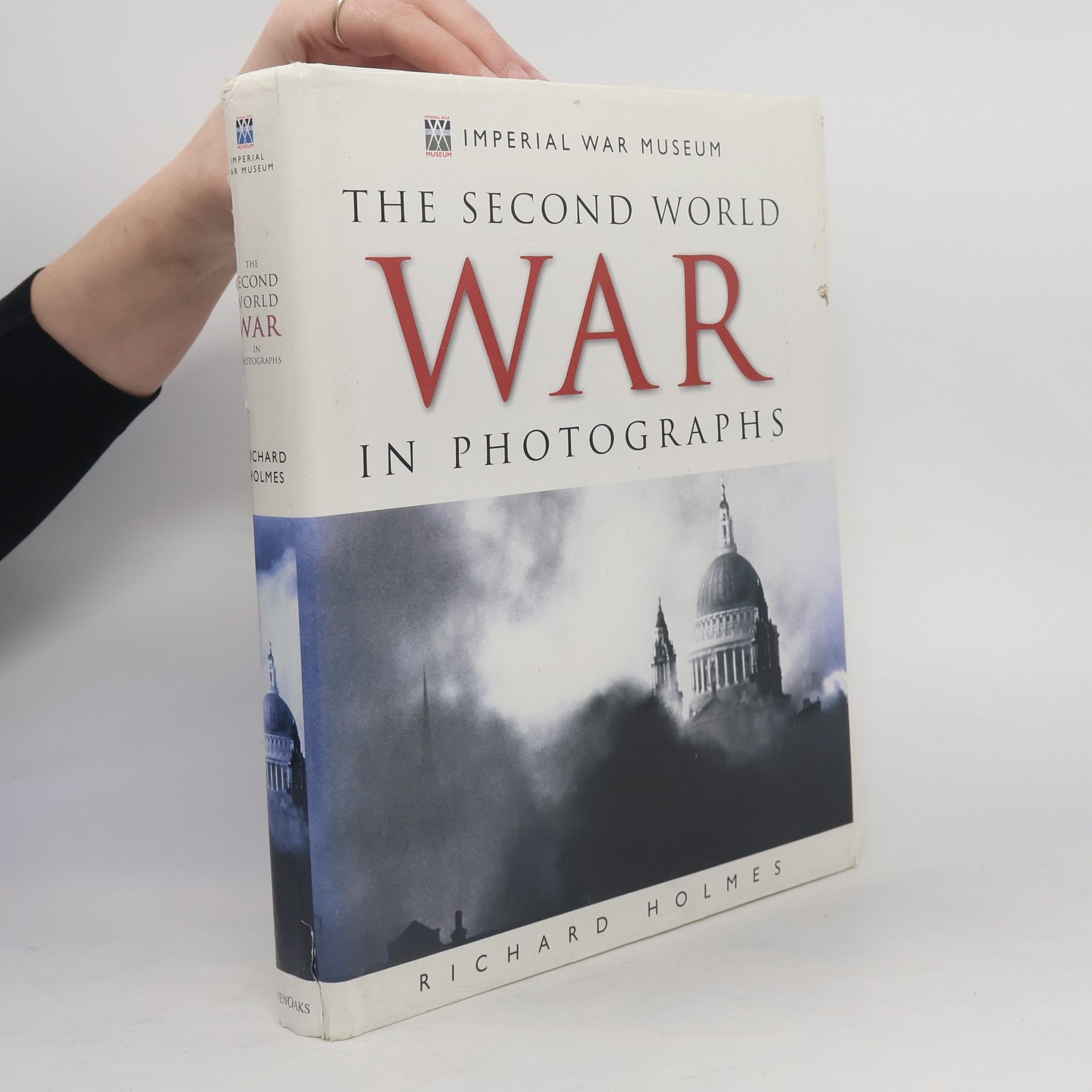 Imperial War Museum: The Second World War in Photographs