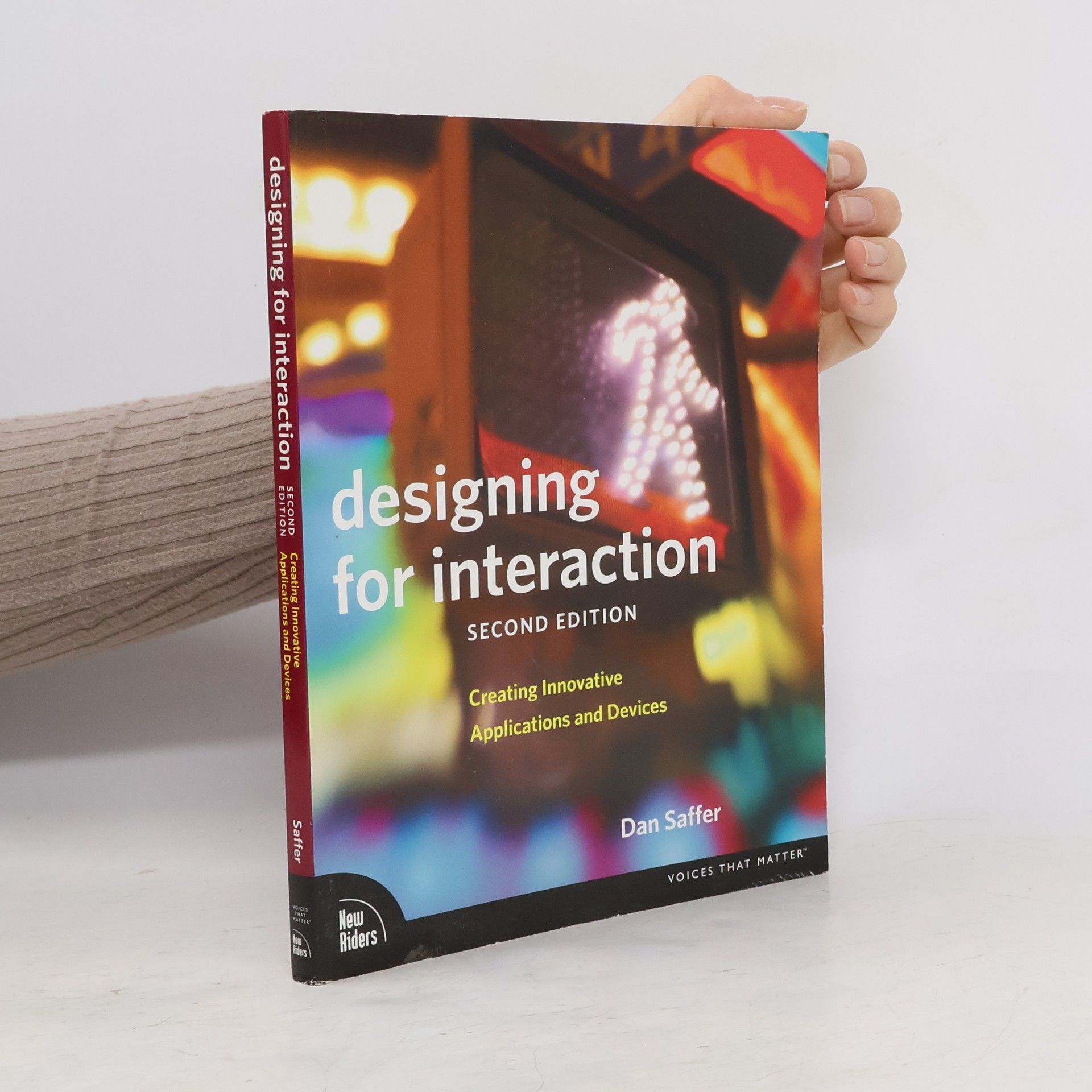 Dan Saffer Designing for interaction : creating innovative applications and devices