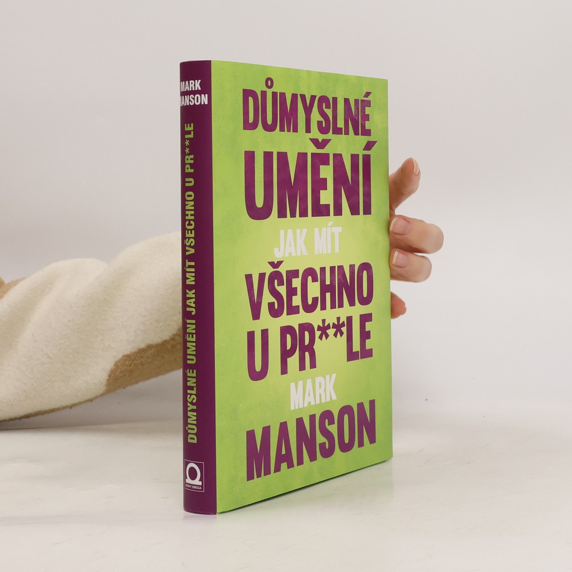 Mark Manson Důmyslné umění, jak mít všechno u pr**le