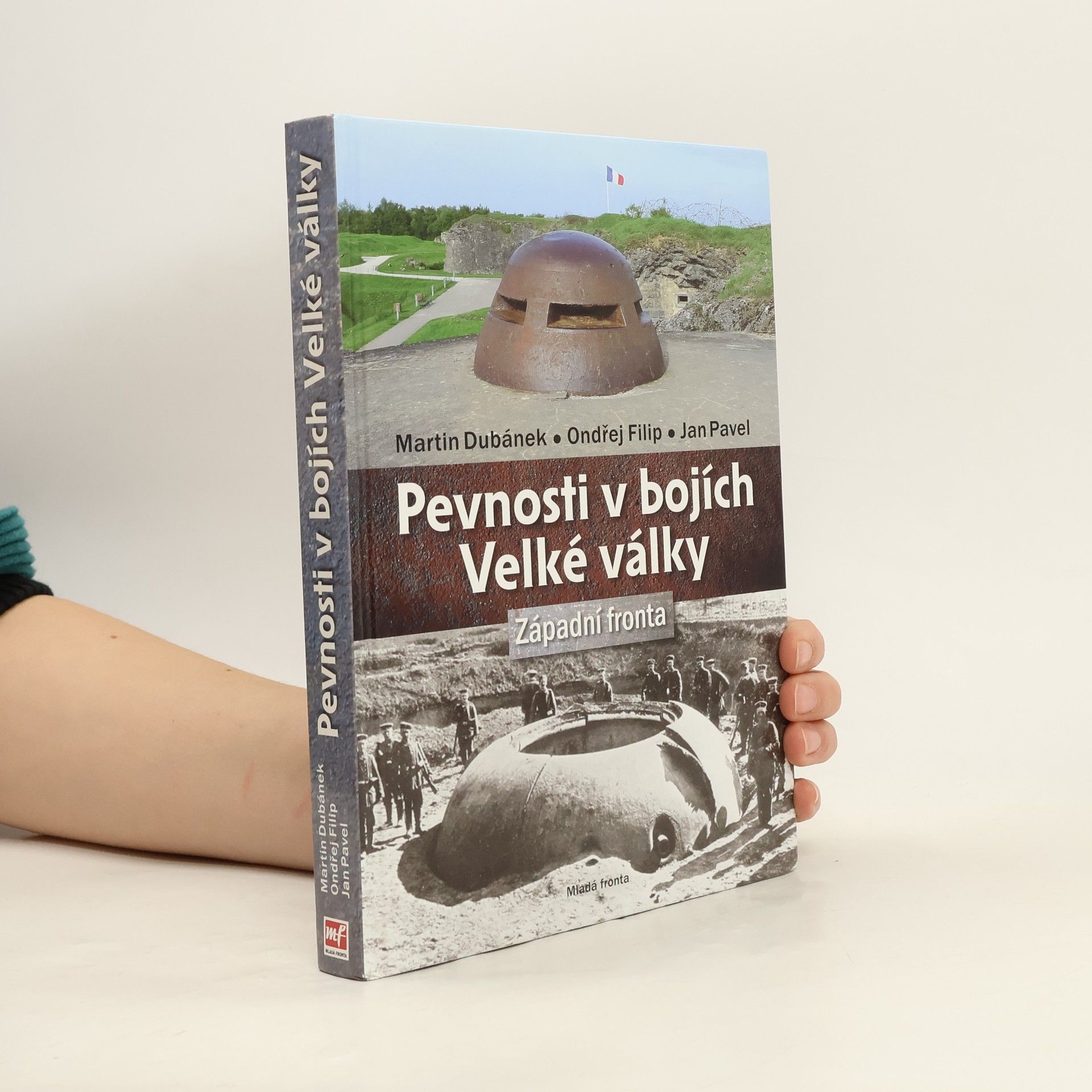 Martin Dubánek Pevnosti v bojích Velké války - Západní fronta