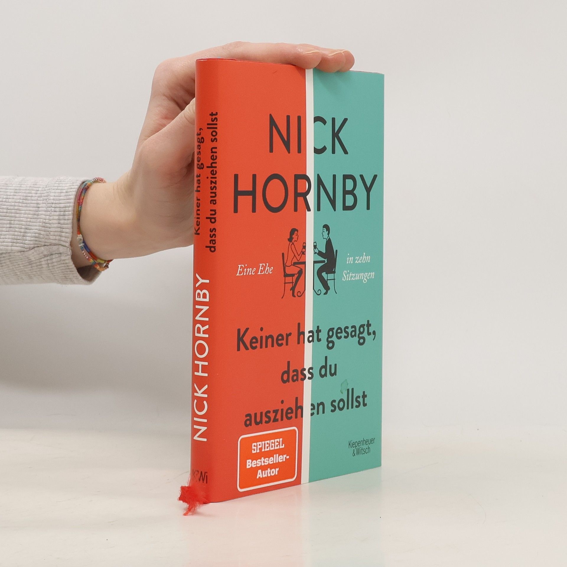 Nick Hornby Keiner hat gesagt, dass du ausziehen sollst: Eine Ehe in zehn Sitzungen