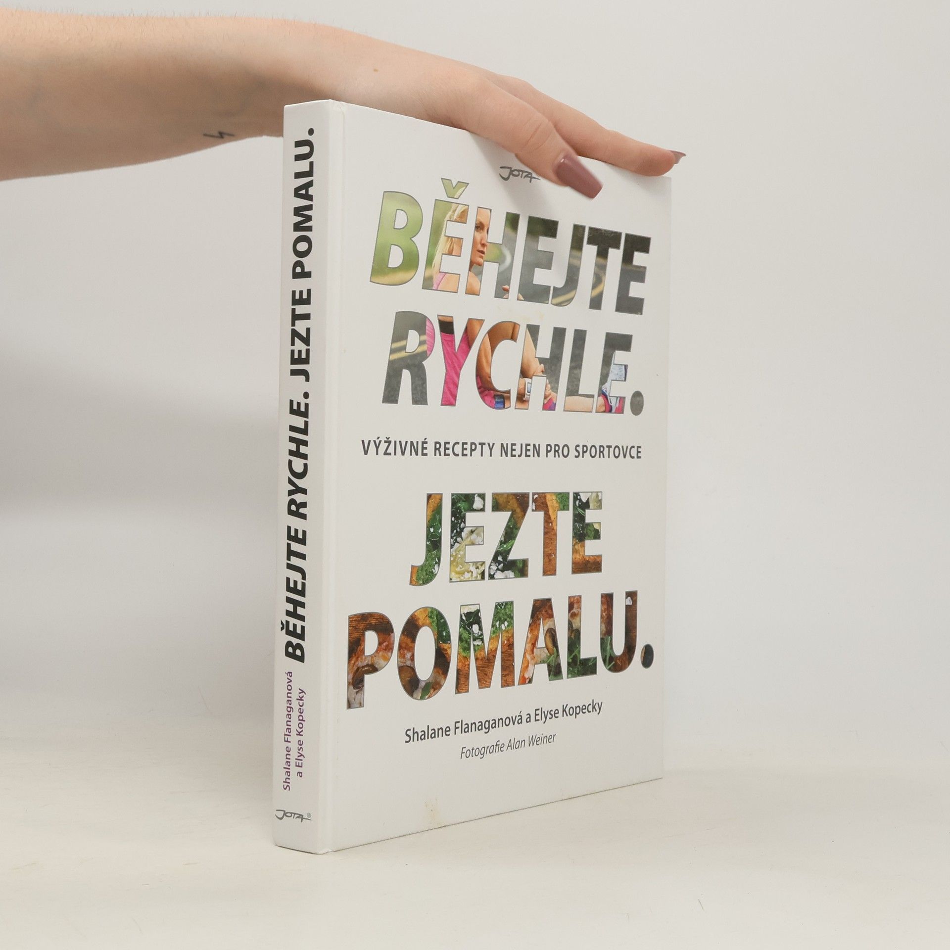 Shalane Flanagan Běhejte rychle, jezte pomalu : výživné recepty nejen pro sportovce