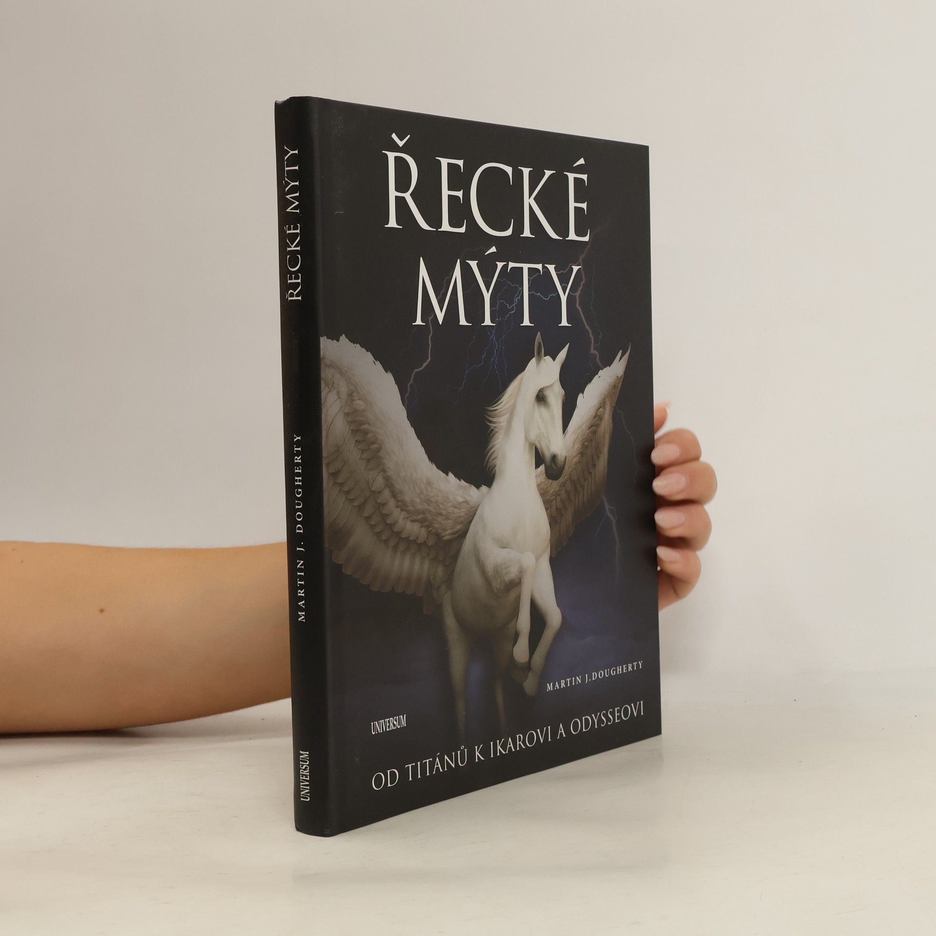 Martin J. Dougherty Řecké mýty : od Titánů k Ikarovi a Odysseovi