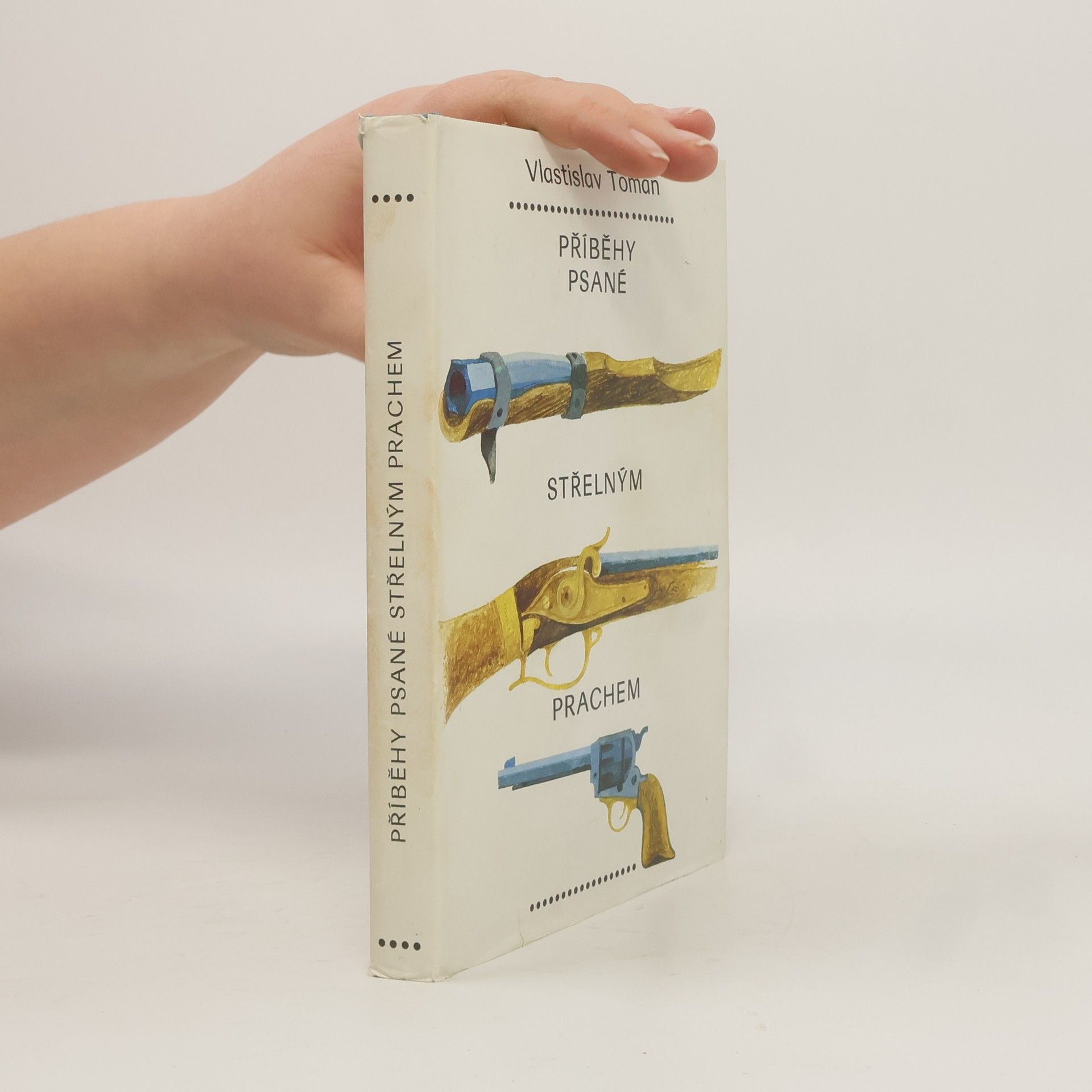 Vlastislav Toman Příběhy psané střelným prachem