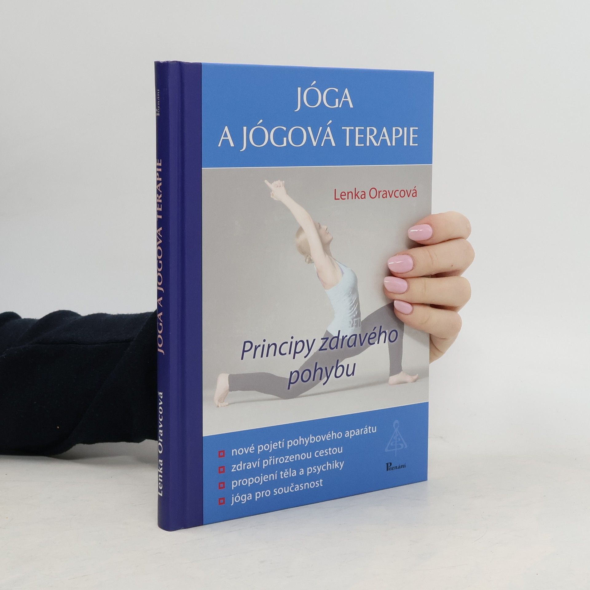 Lenka Oravcová Jóga a jógová terapie : principy zdravého pohybu