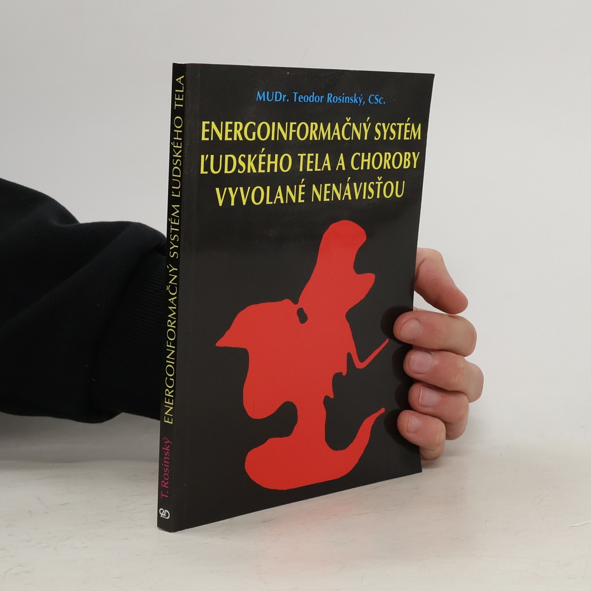 Grzegorz Rosiński Energoinformačný systém ľudského tela a choroby vyvolané nenávisťou