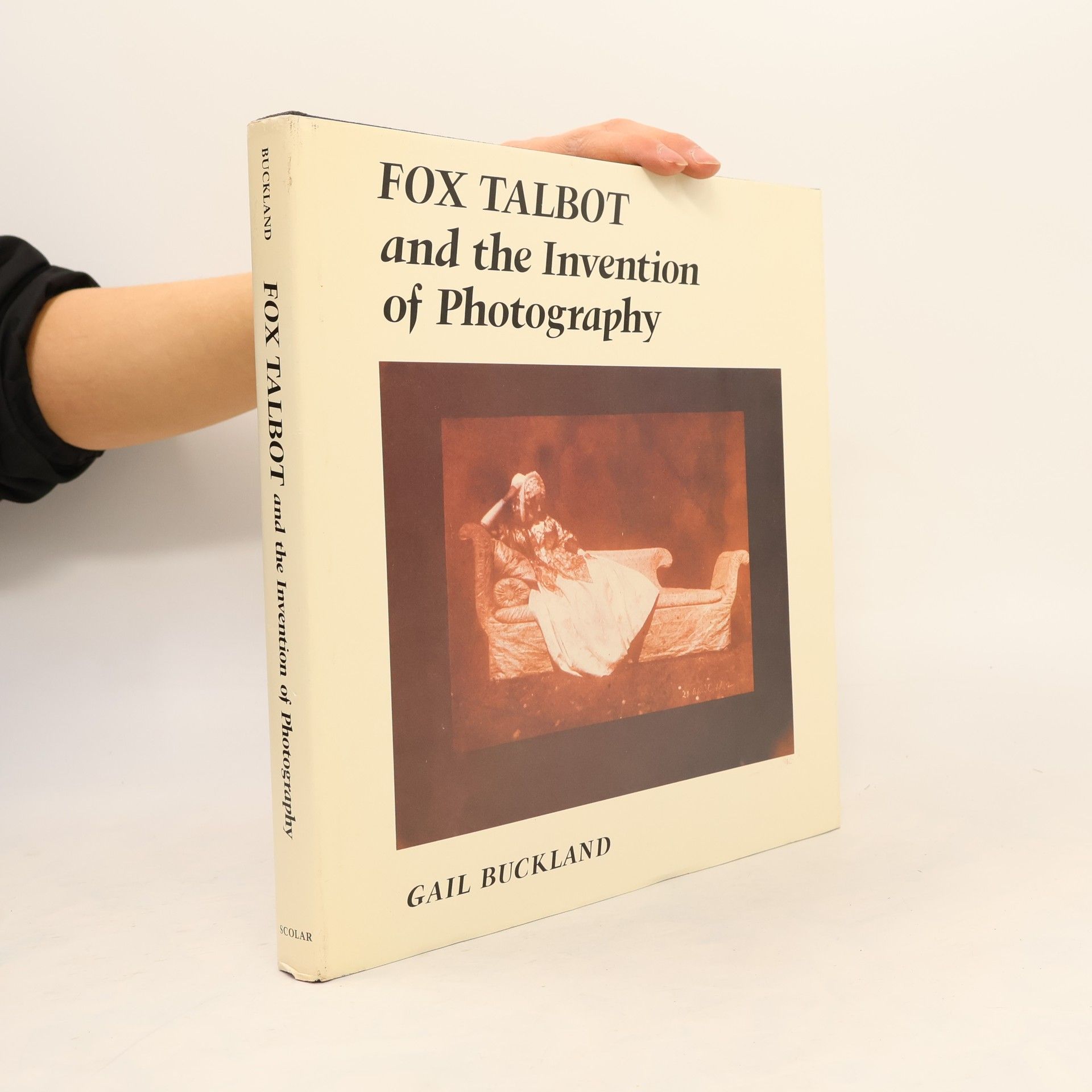 Gail Buckland Fox Talbot and the Invention of Photography