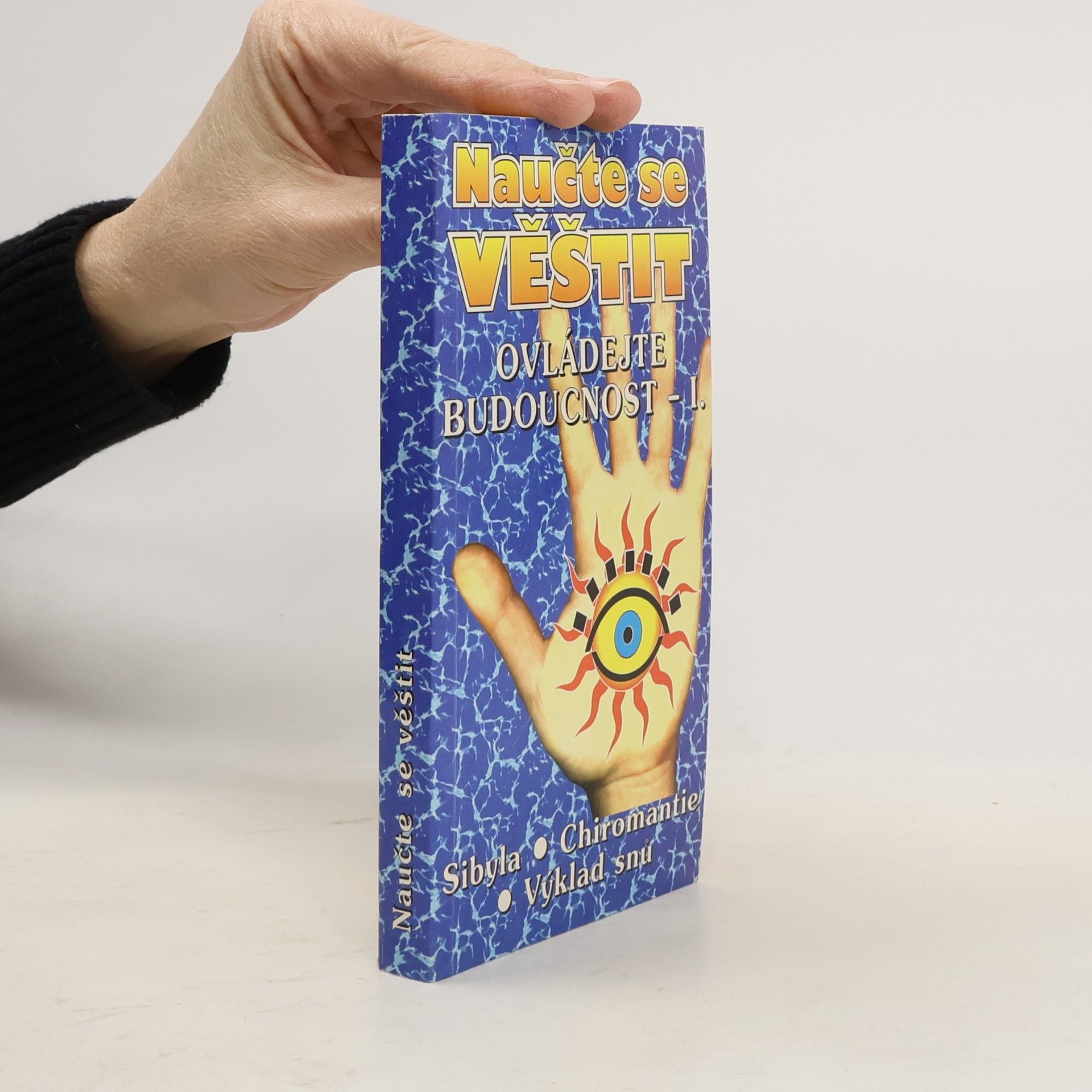 Collectif d'auteurs Naučte se věštit: Ovládejte budoucnost - I.