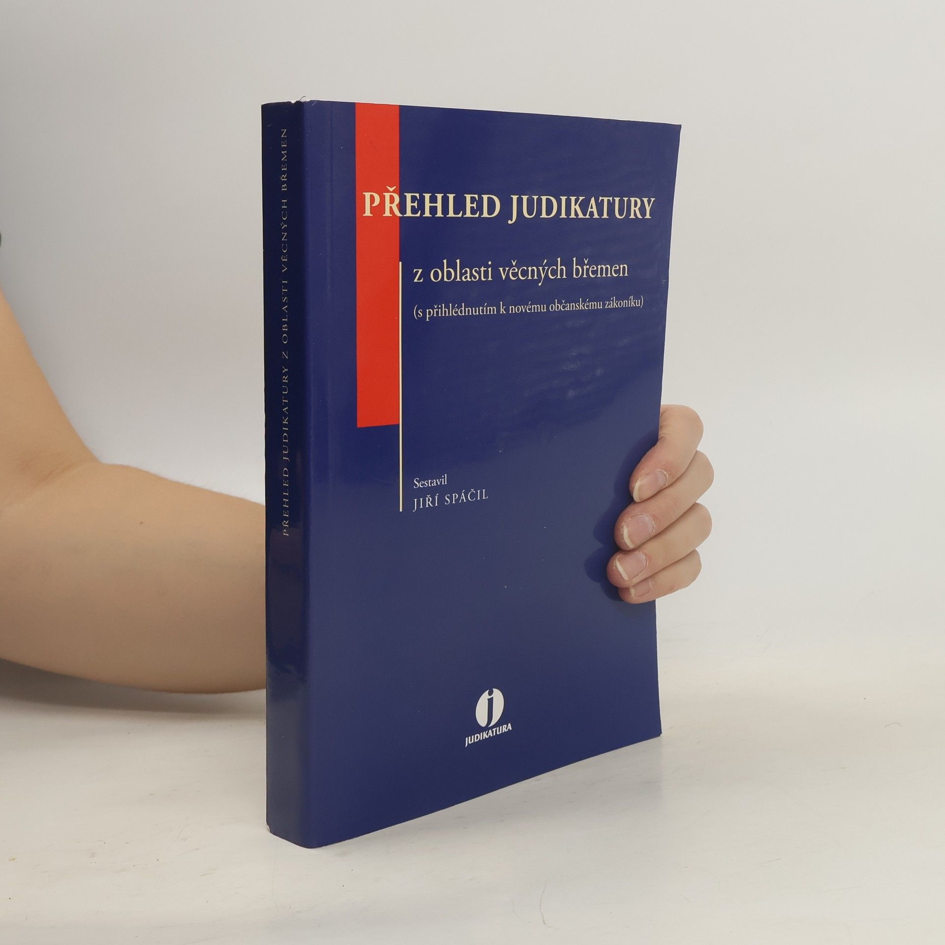 Jiří Spáčil Přehled judikatury z oblasti věcných břemen
