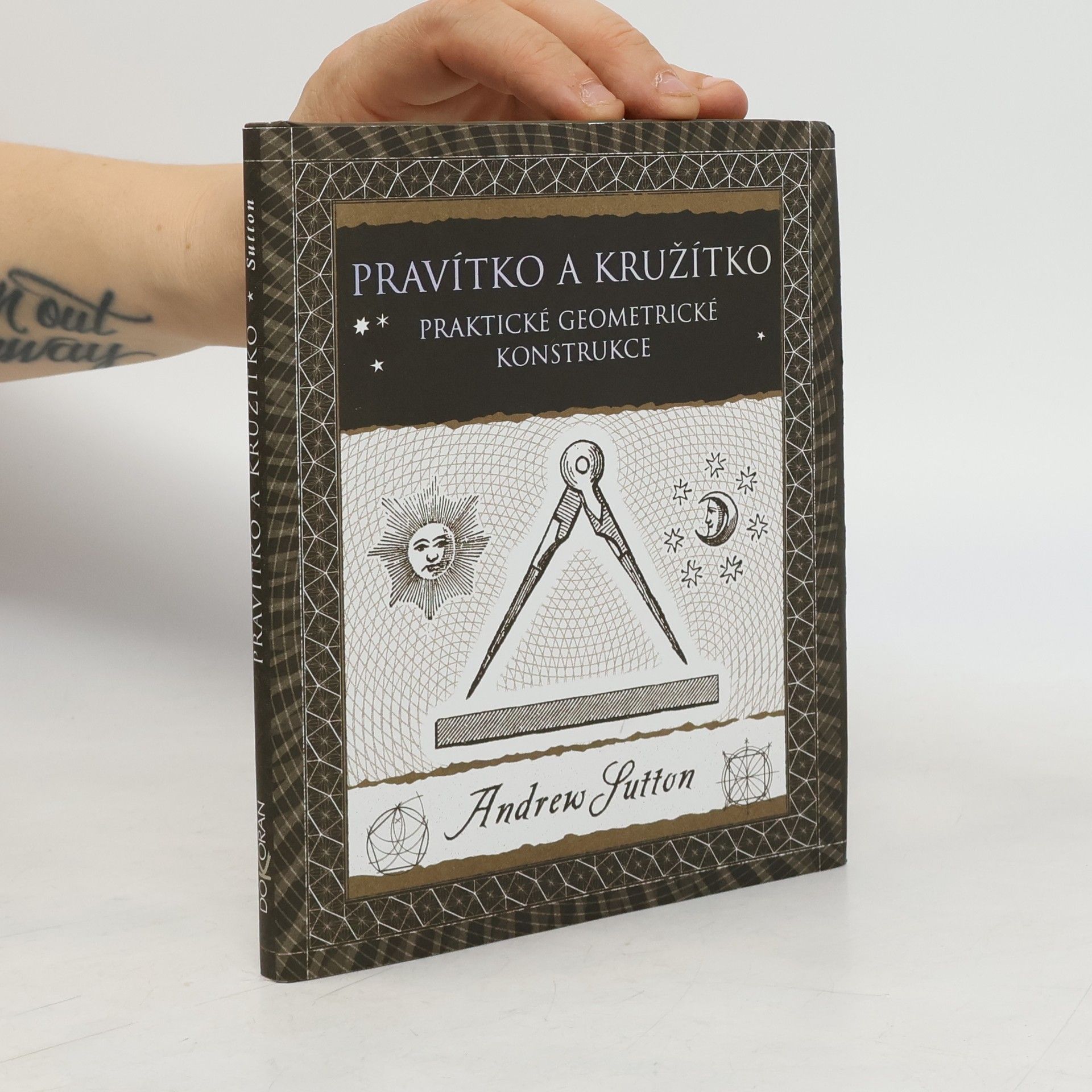 Andrew Sutton Pravítko a kružítko (Praktické geometrické konstrukce)