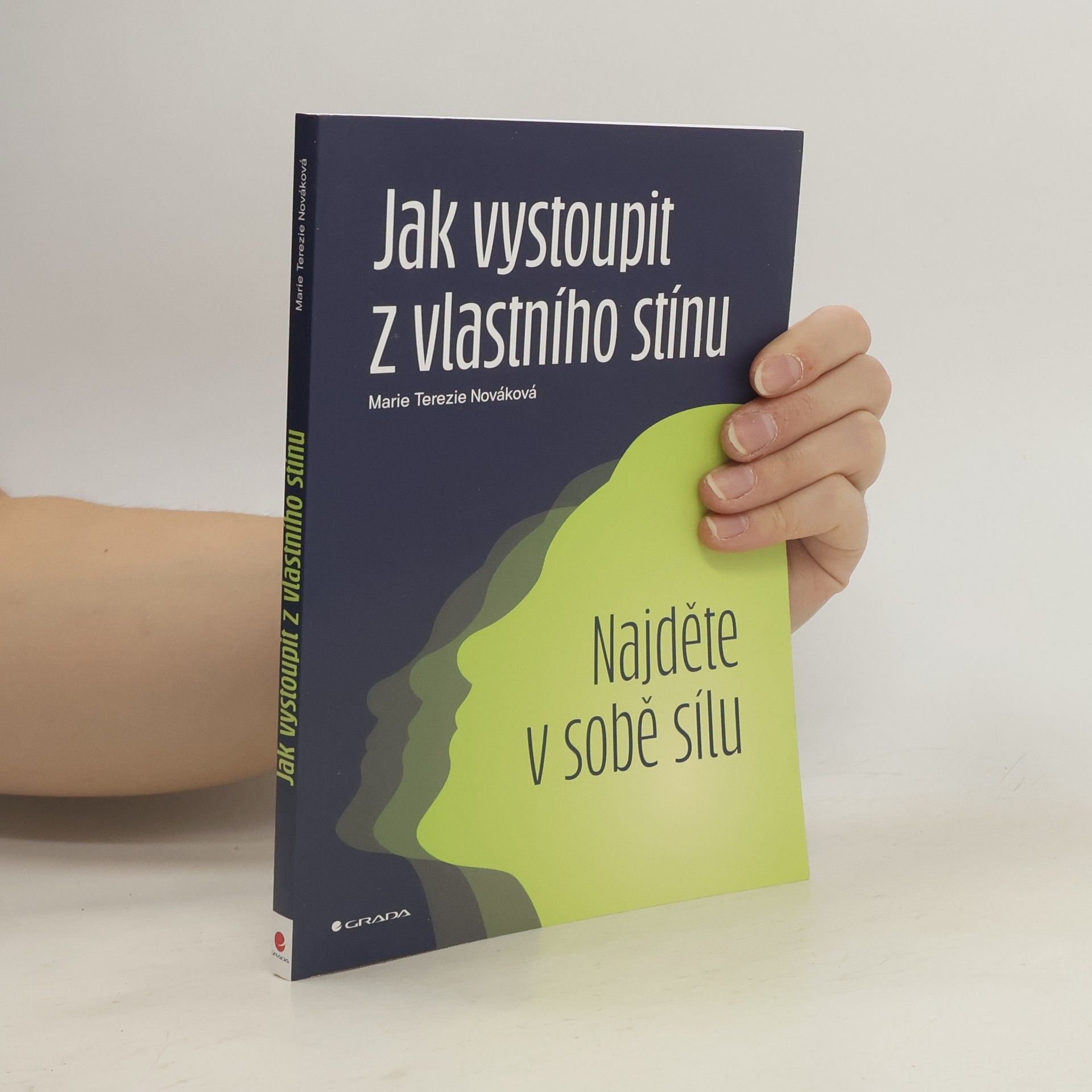 Marie Terezie Nováková Jak vystoupit z vlastního stínu. Najděte v sobě sílu