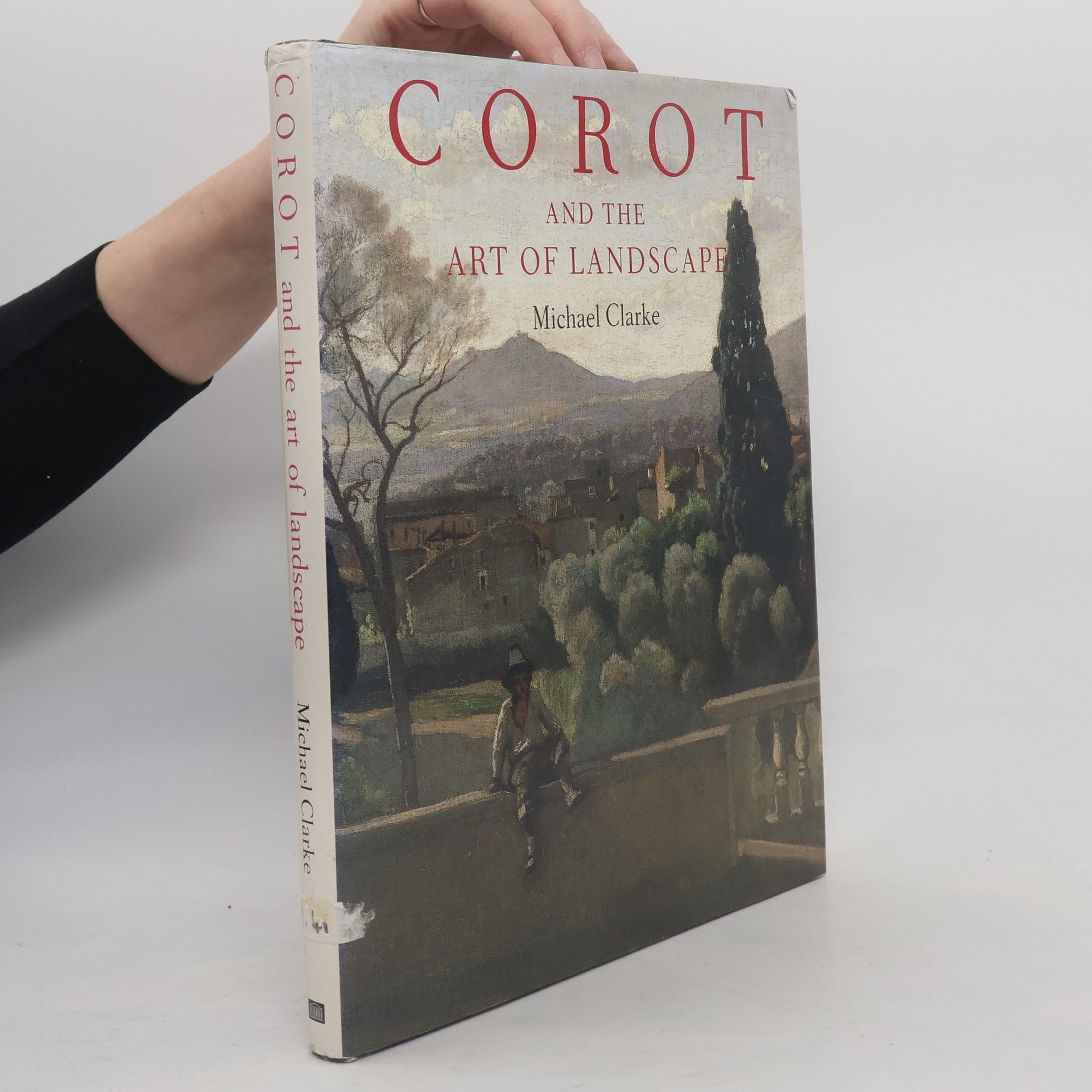 Michael Clarke Corot and the Art of Landscape