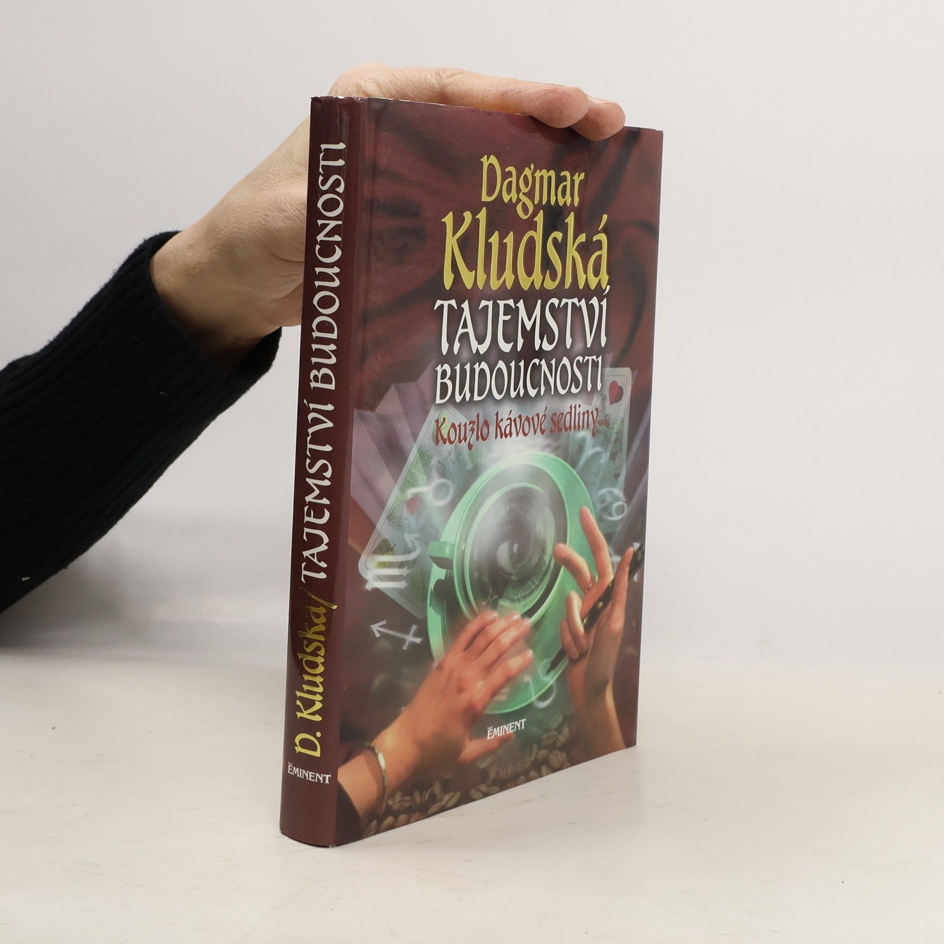 Dagmar Kludská Tajemství budoucnosti : kouzlo kávové sedliny