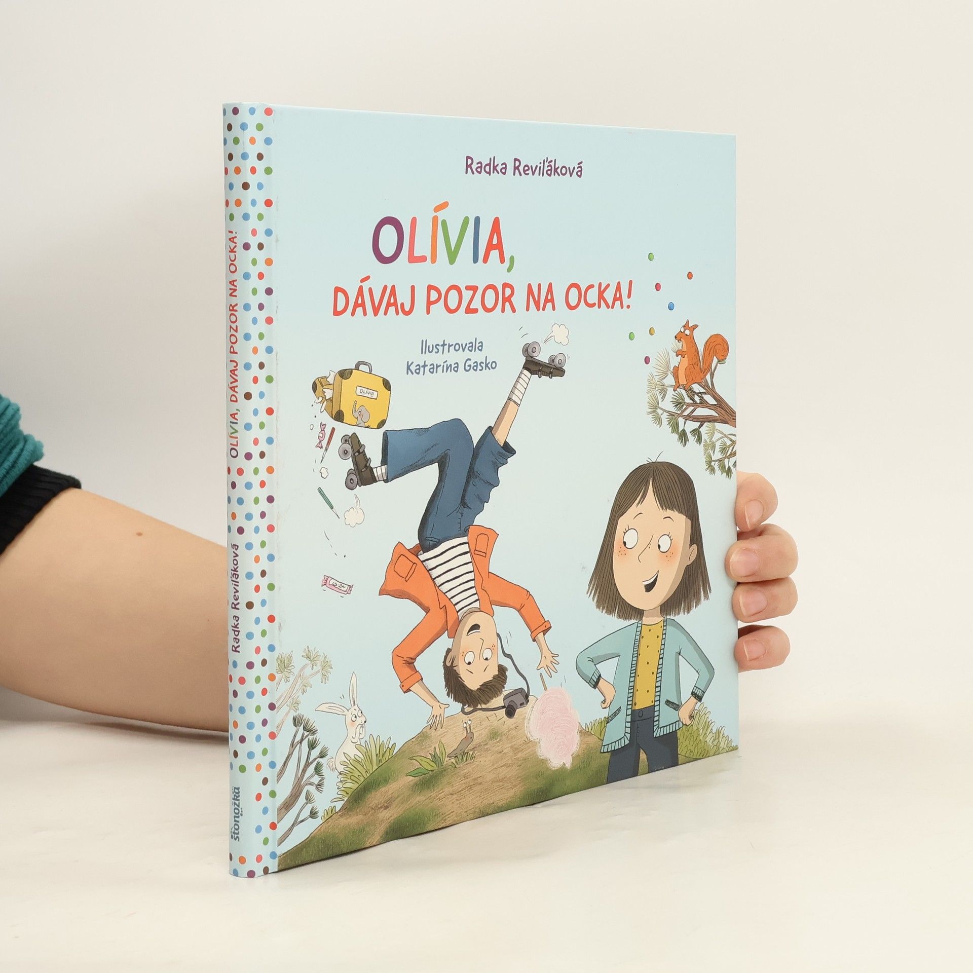 Reviľáková Radka Olívia, dávaj pozor na ocka!