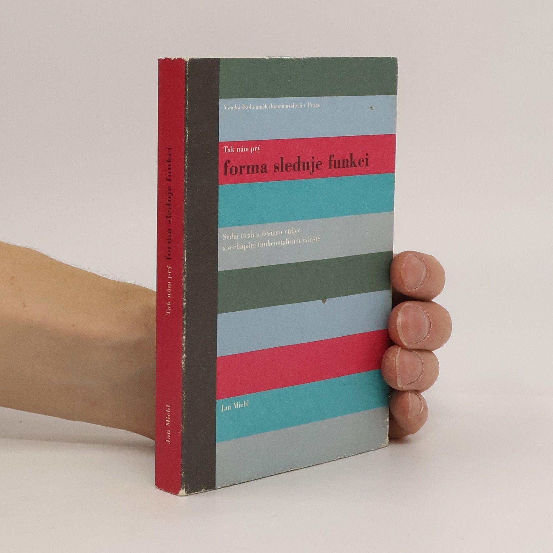 Tak nám prý forma sleduje funkci