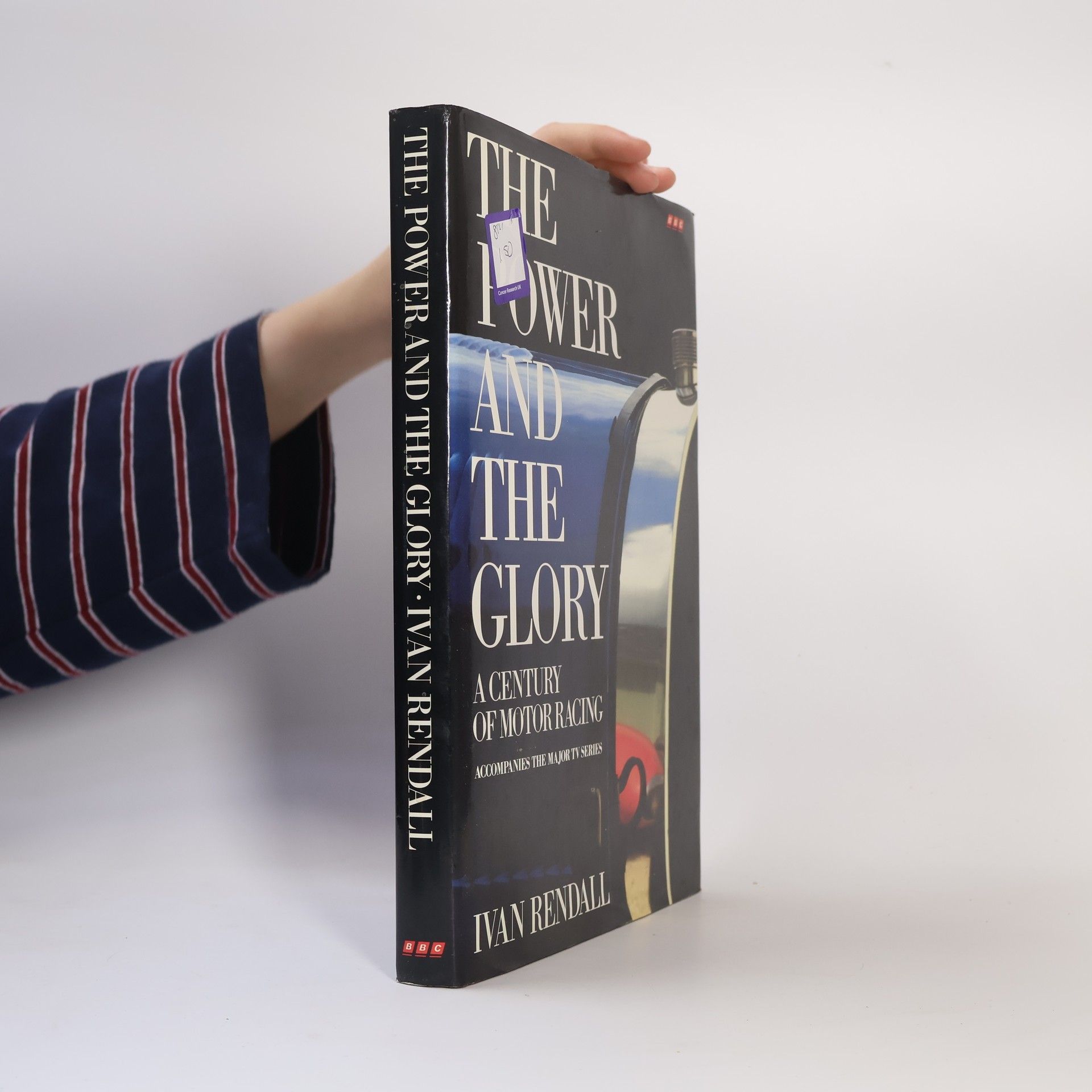 Ivan Rendall The power and the glory: A century of motor racing
