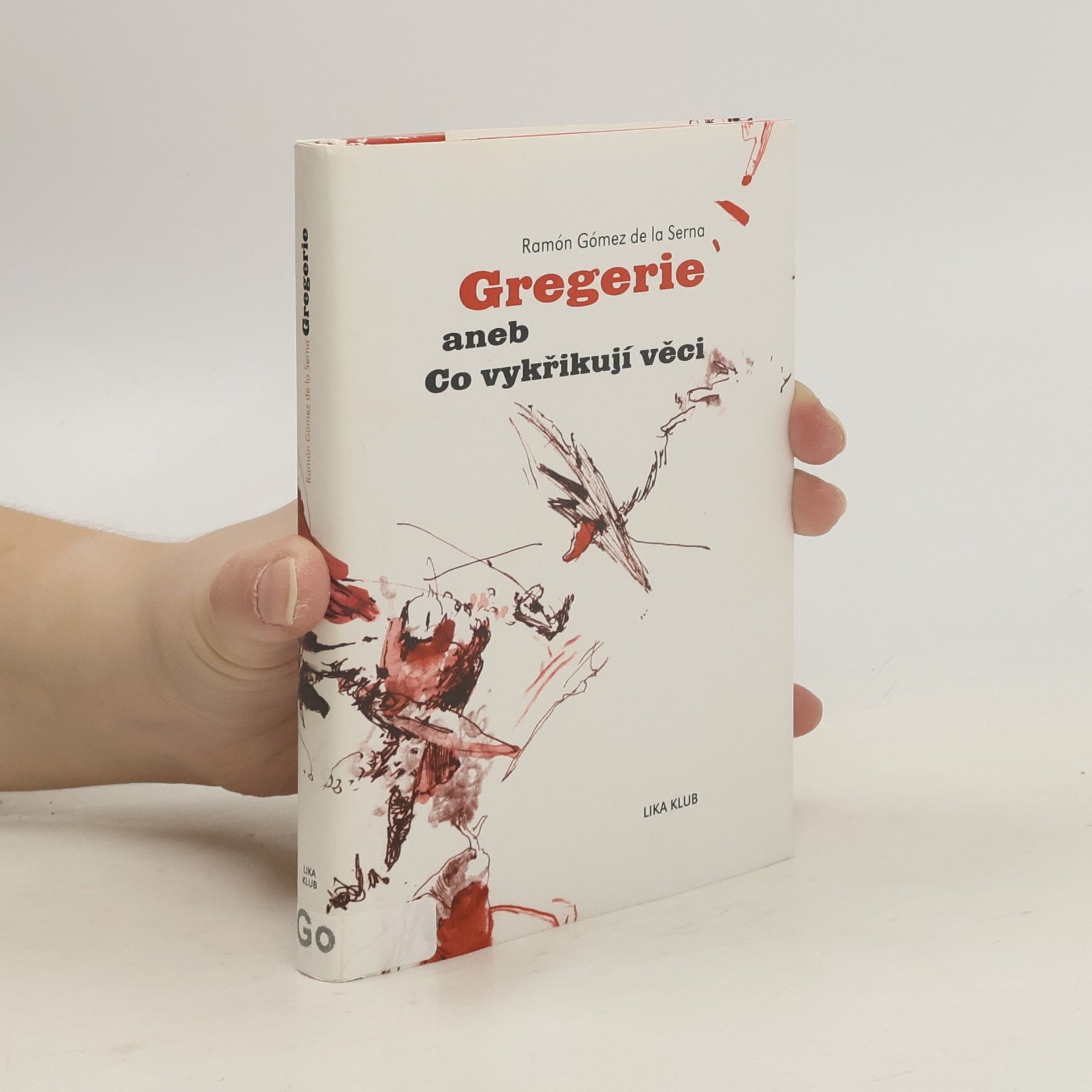 Ramón Gómez de la Serna Gregerie aneb Co vykřikují věci