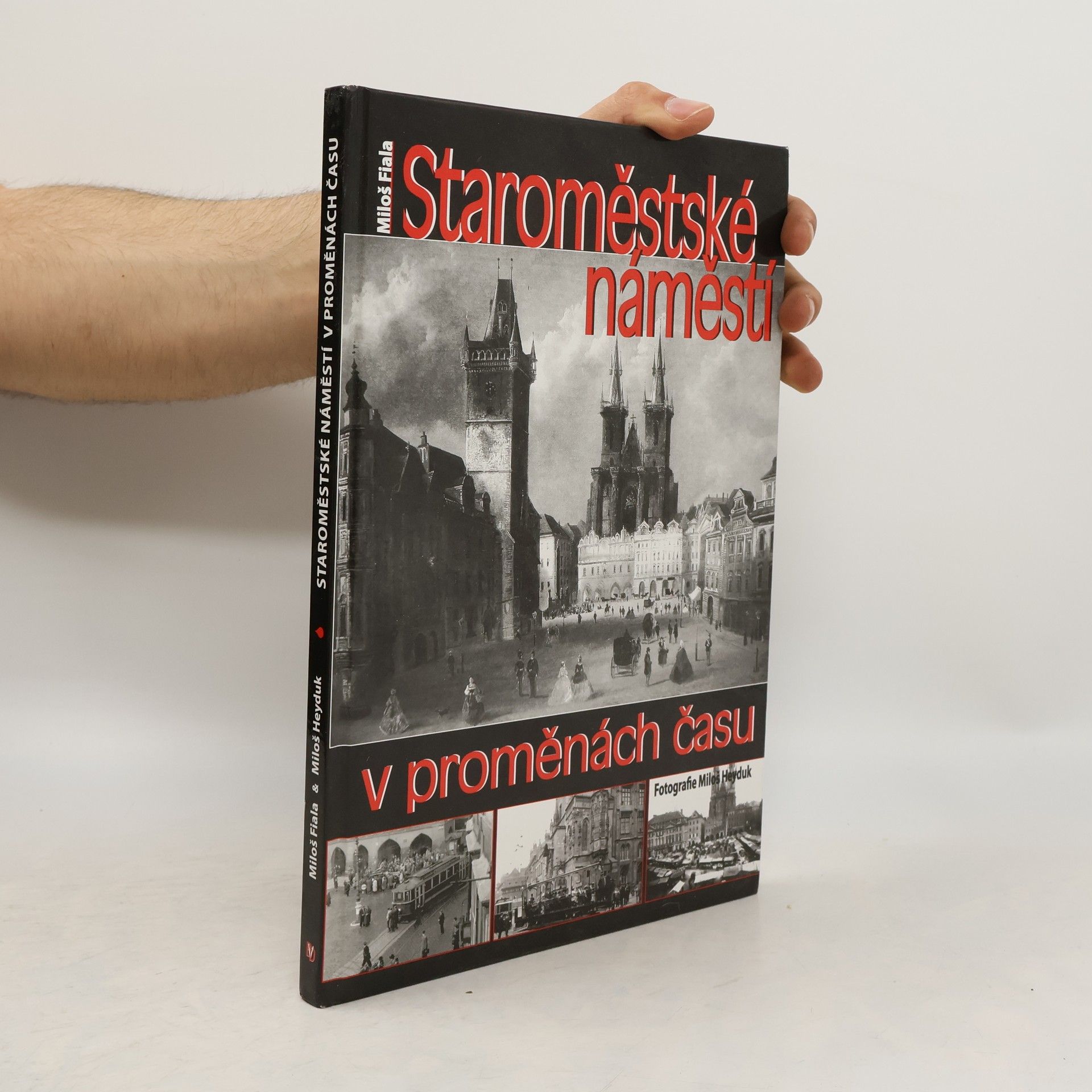 Miloš Heyduk Staroměstské náměstí v proměnách času