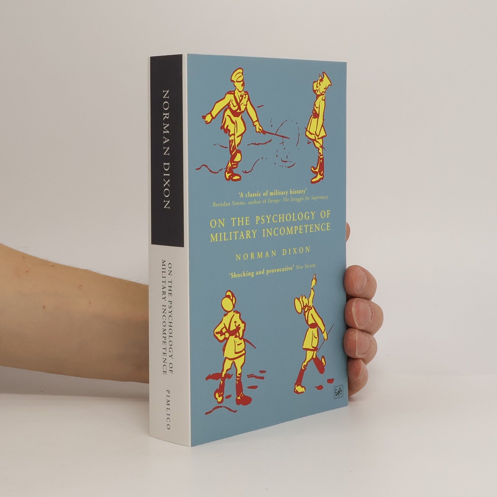 Norman F. Dixon On the Psychology of Military Incompetence