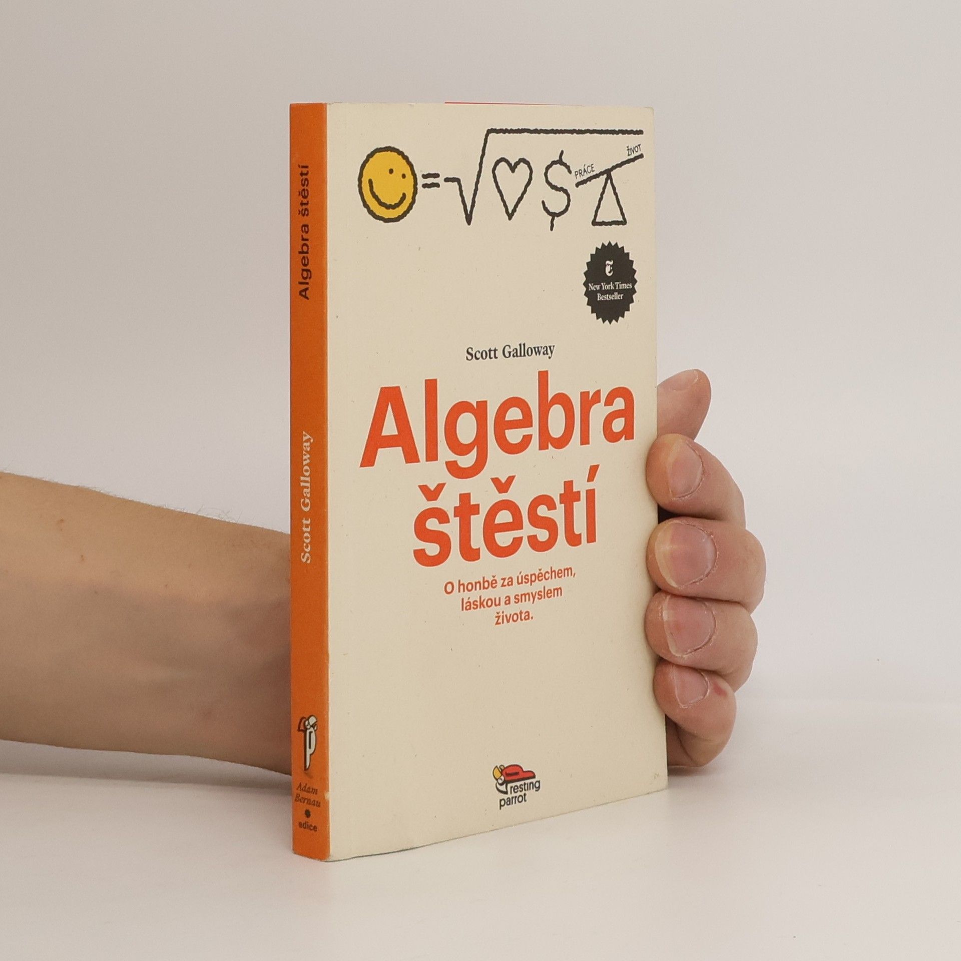 Scott Galloway Algebra štěstí. O honbě za úspěchem, láskou a smyslem života