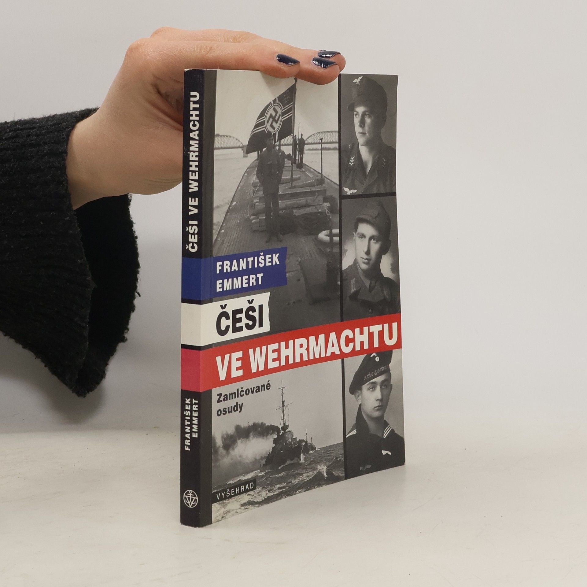 František Emmert Češi ve wehrmachtu : zamlčované osudy
