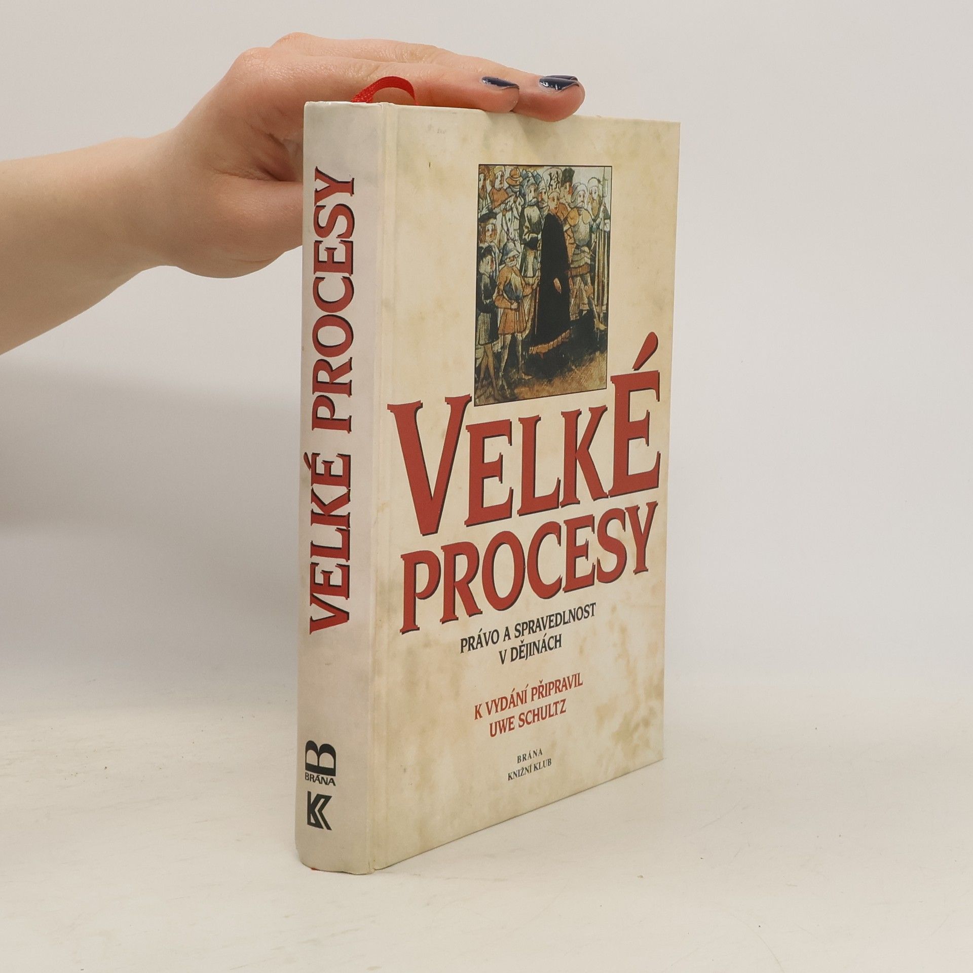 Milada Kouřimská Velké procesy. Právo a spravedlnost v dějinách.