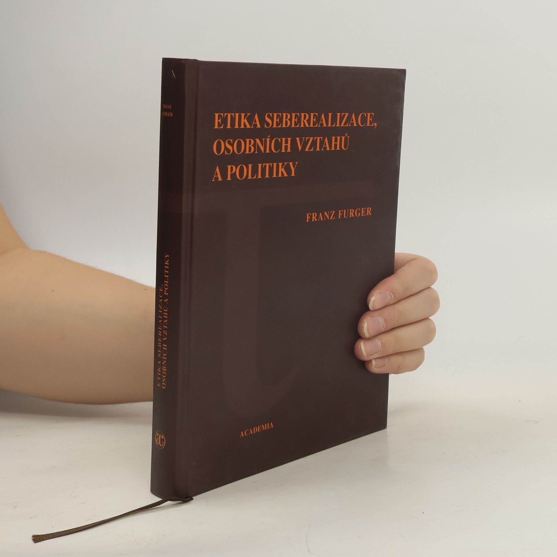 Franz Furger Etika seberealizace, osobních vztahů a politiky