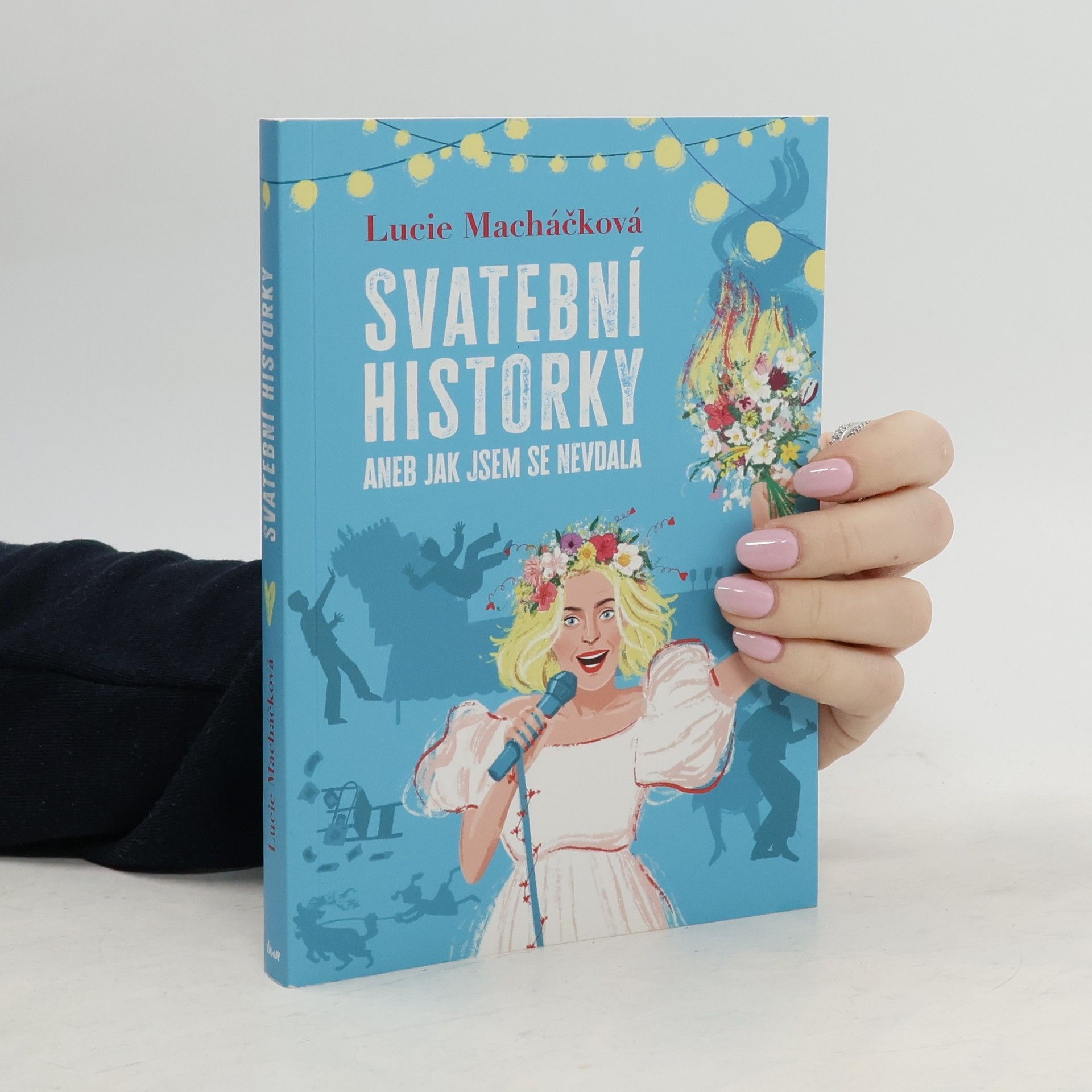 Lucie Macháčková Svatební historky aneb Jak jsem se nevdala