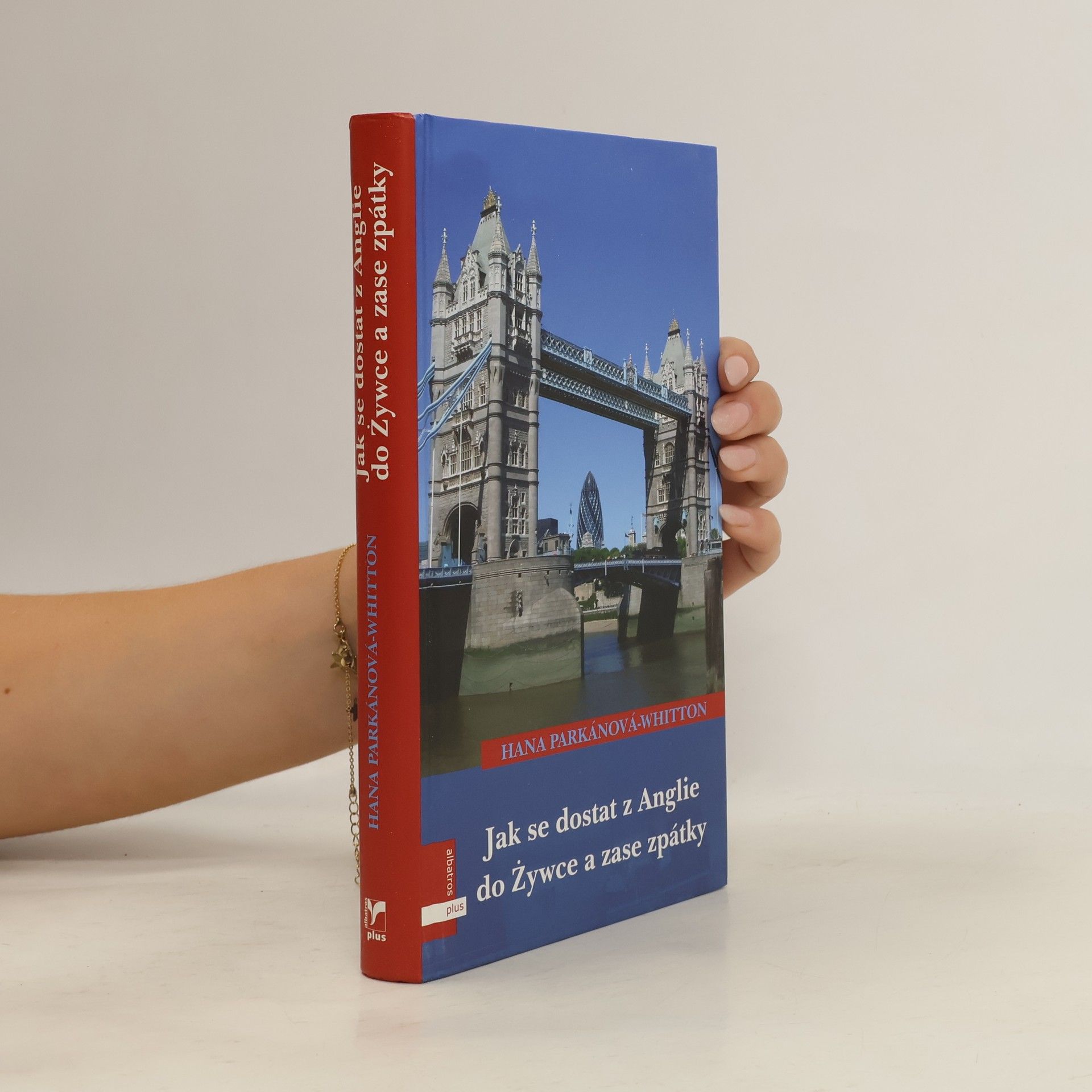 Hana Parkánová-Whitton Jak se dostat z Anglie do Żywce a zase zpátky