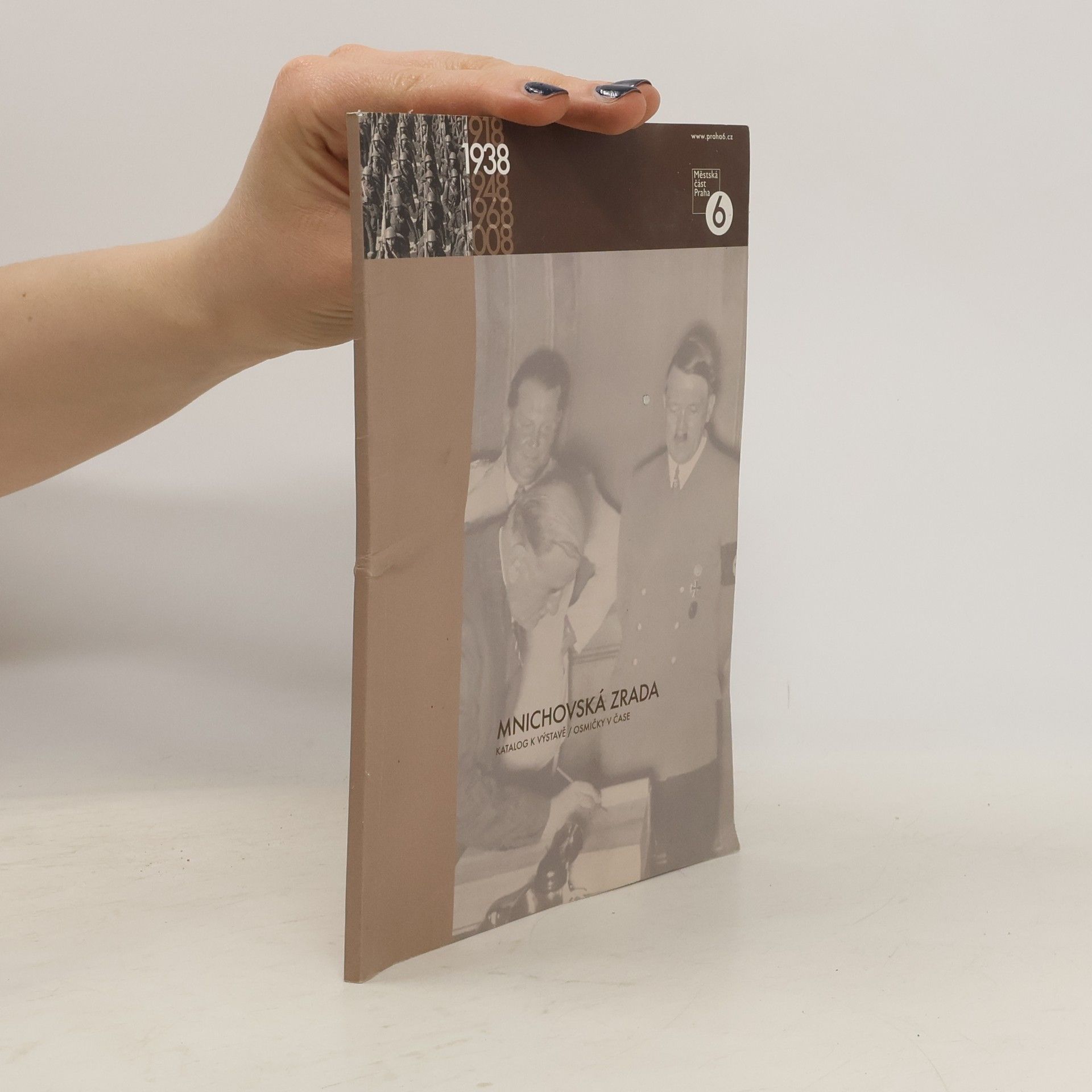 Tomáš Chalupa Mnichovská zrada. 1938. Katalog k výstavě: Osmičky v čase