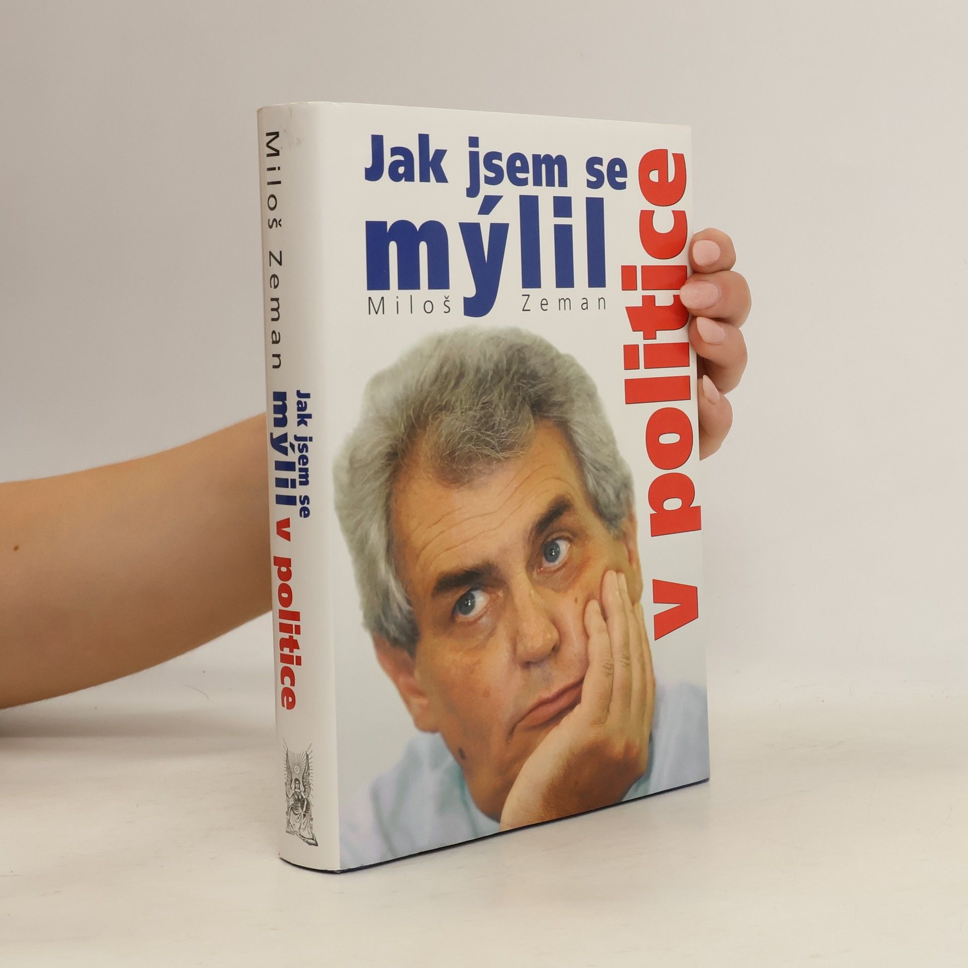Miloš Zeman Jak jsem se mýlil v politice