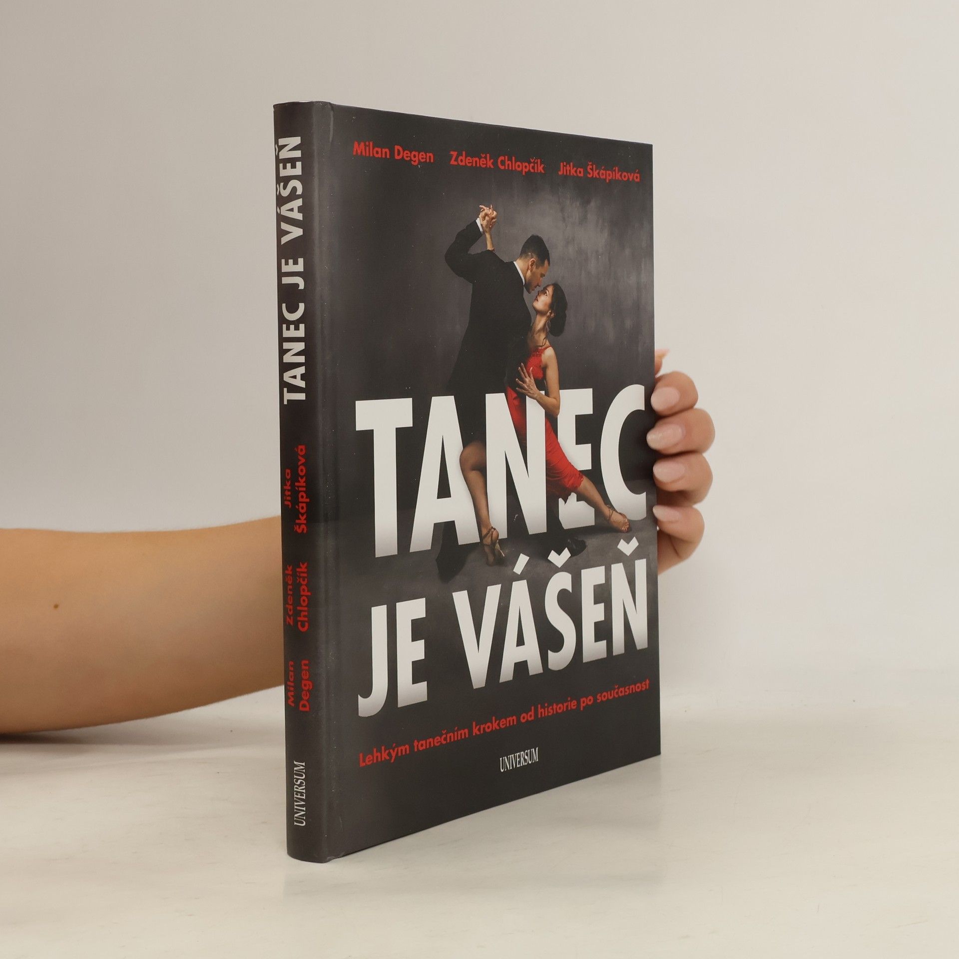 Milan Degen Tanec je vášeň : Lehký tanečním krokem od historie po současnost