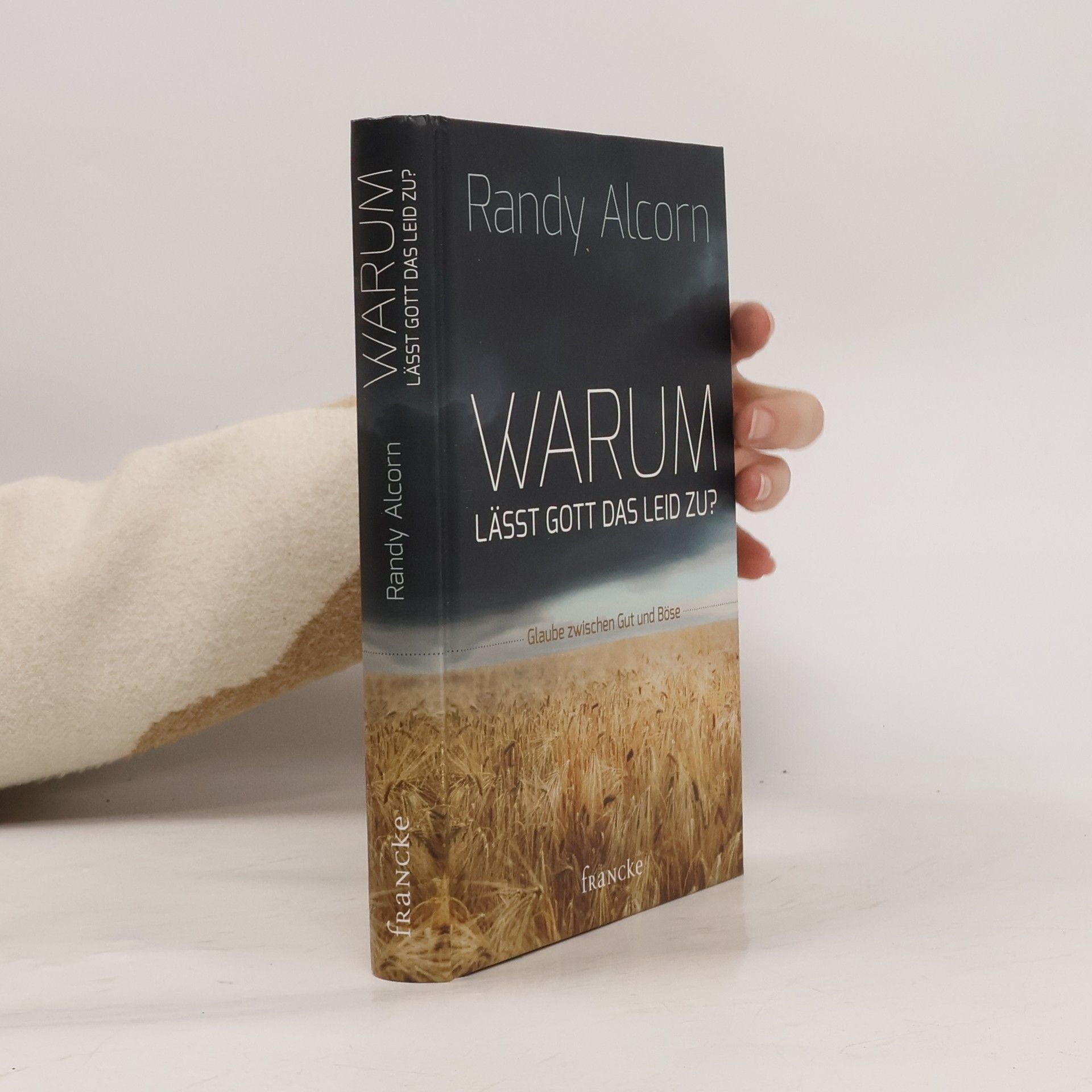 Randy Alcorn Warum lässt Gott das Leid zu?