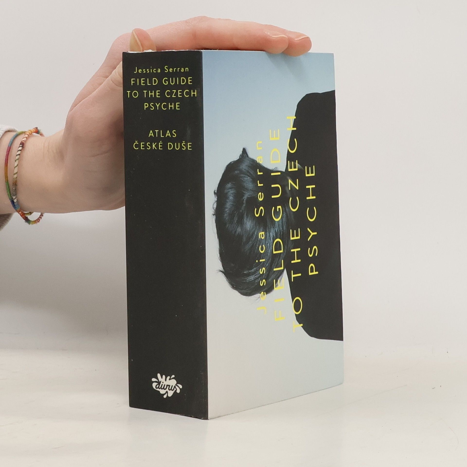 Jessica Serran Field guide to the Czech psyche = Atlas české duše