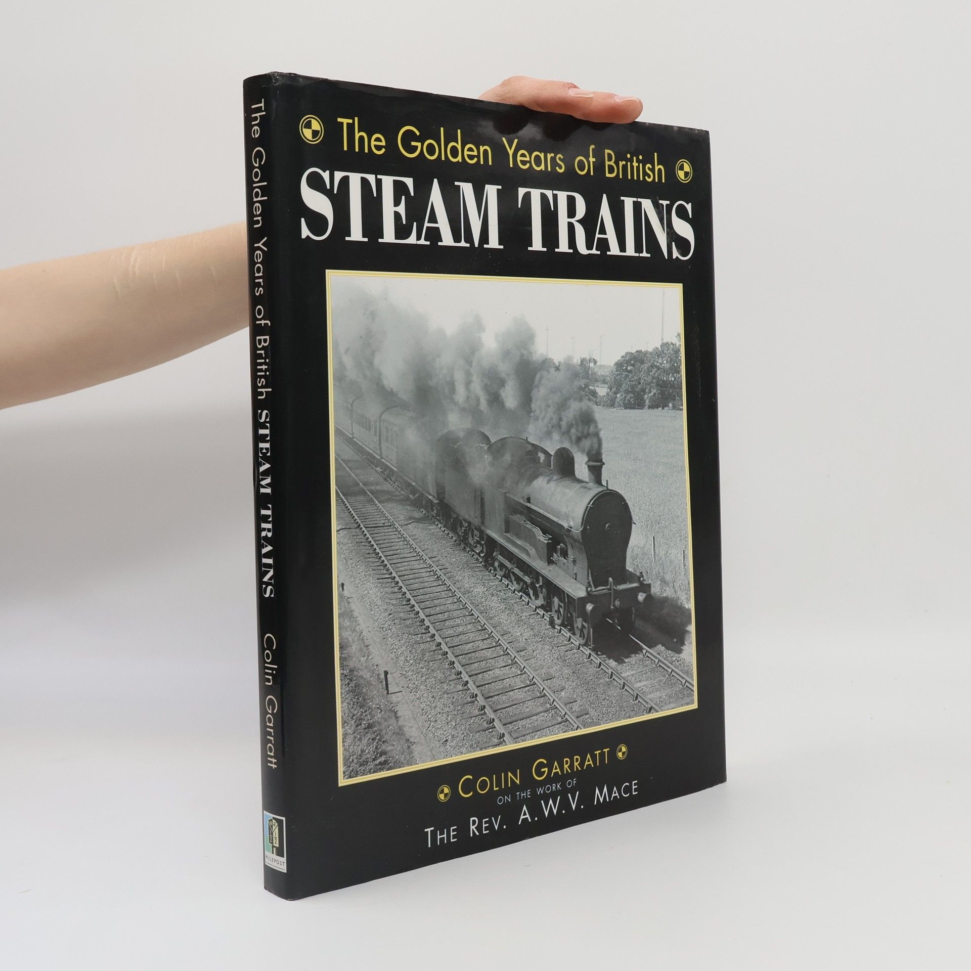 Colin Garratt Golden Years of British Steam Trains