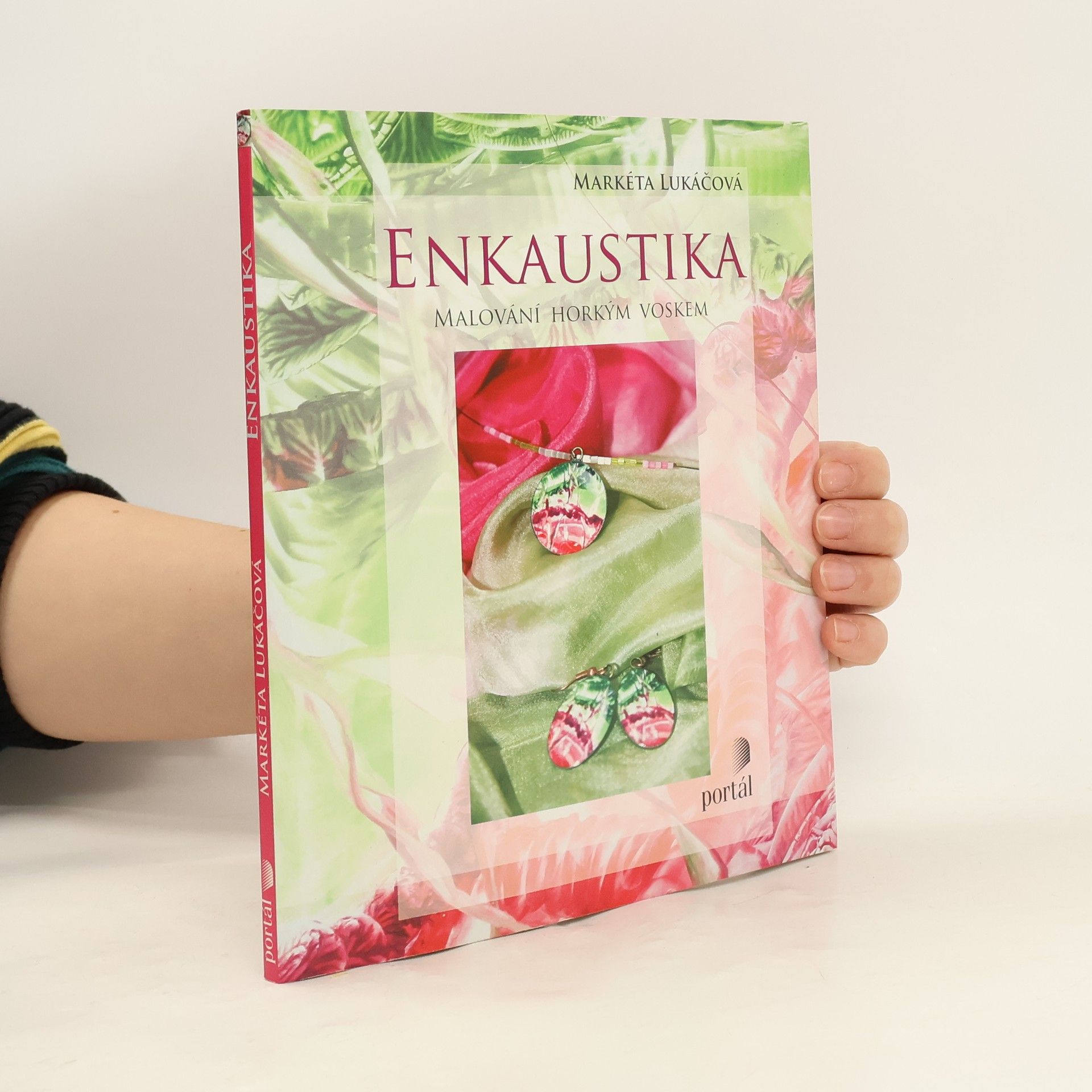 Markéta Lukáčová Enkaustika. Malování horkým voskem