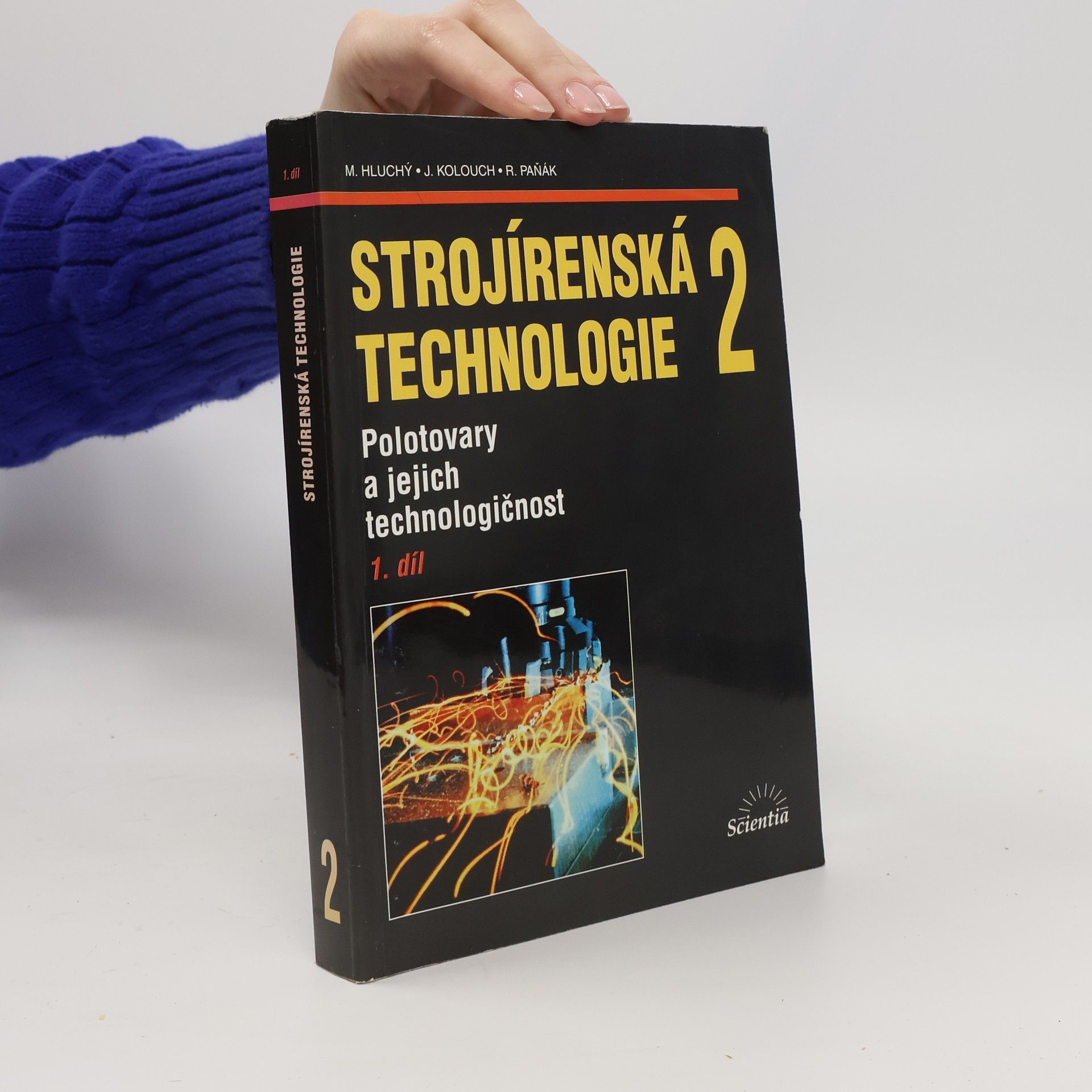 Miroslav Hluchý Strojírenská technologie 2 - 1. díl. Polotovary a jejich technologičnost