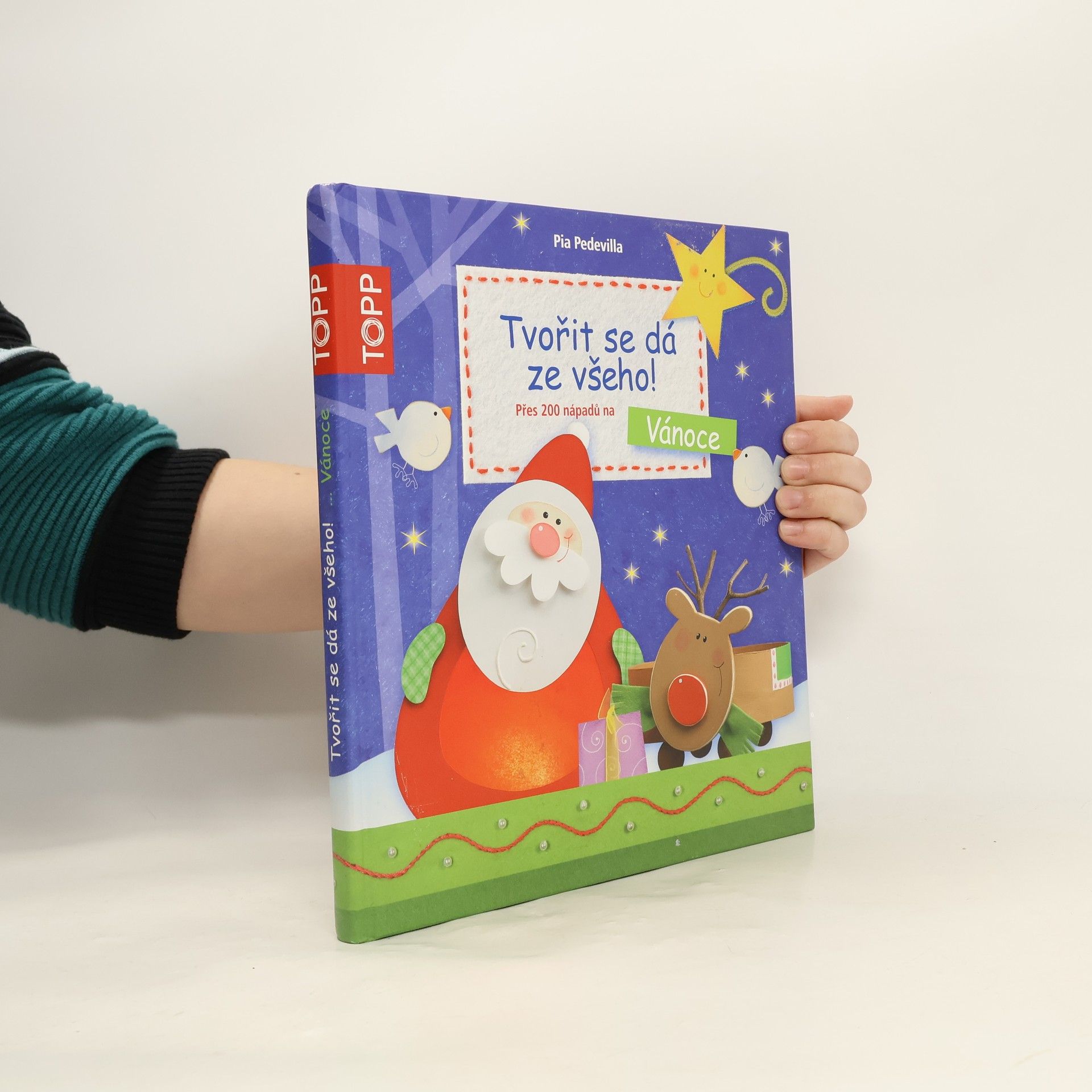 Pia Pedevilla Tvořit se dá ze všeho! Přes 200 nápadů na Vánoce