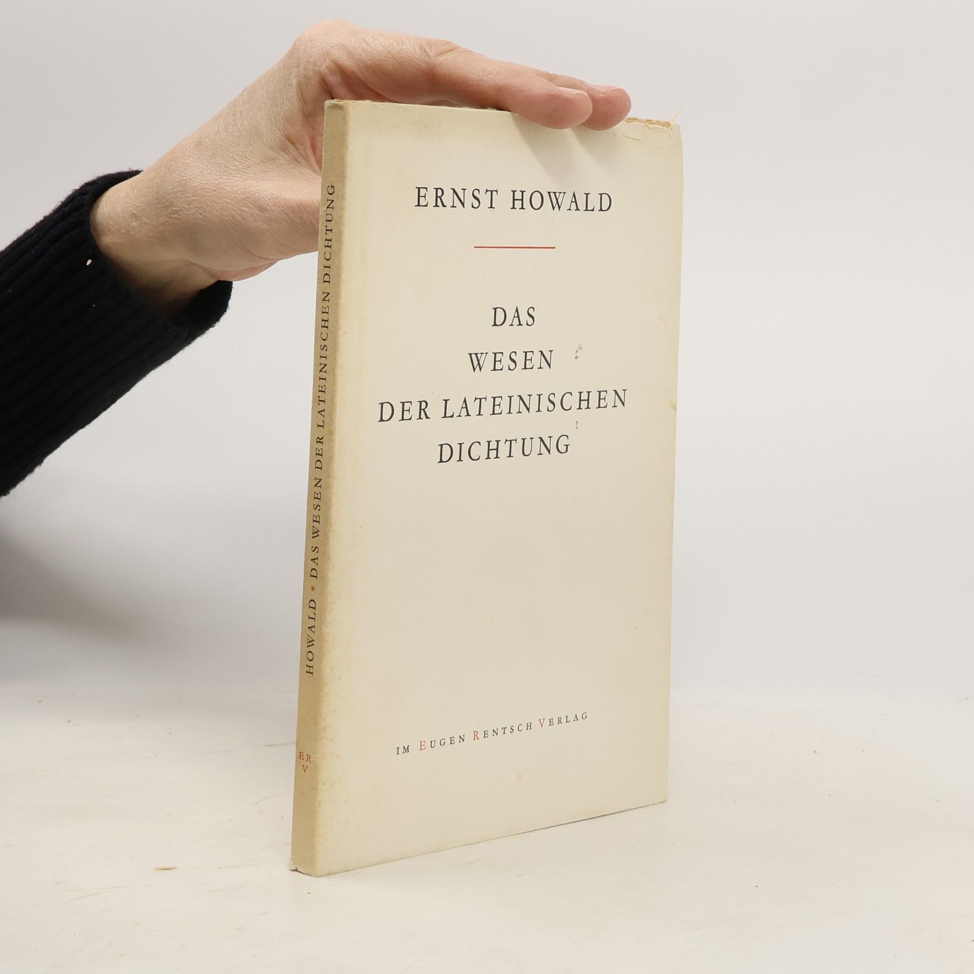 Ernst Howald Das Wesen der lateinischen Dichtung