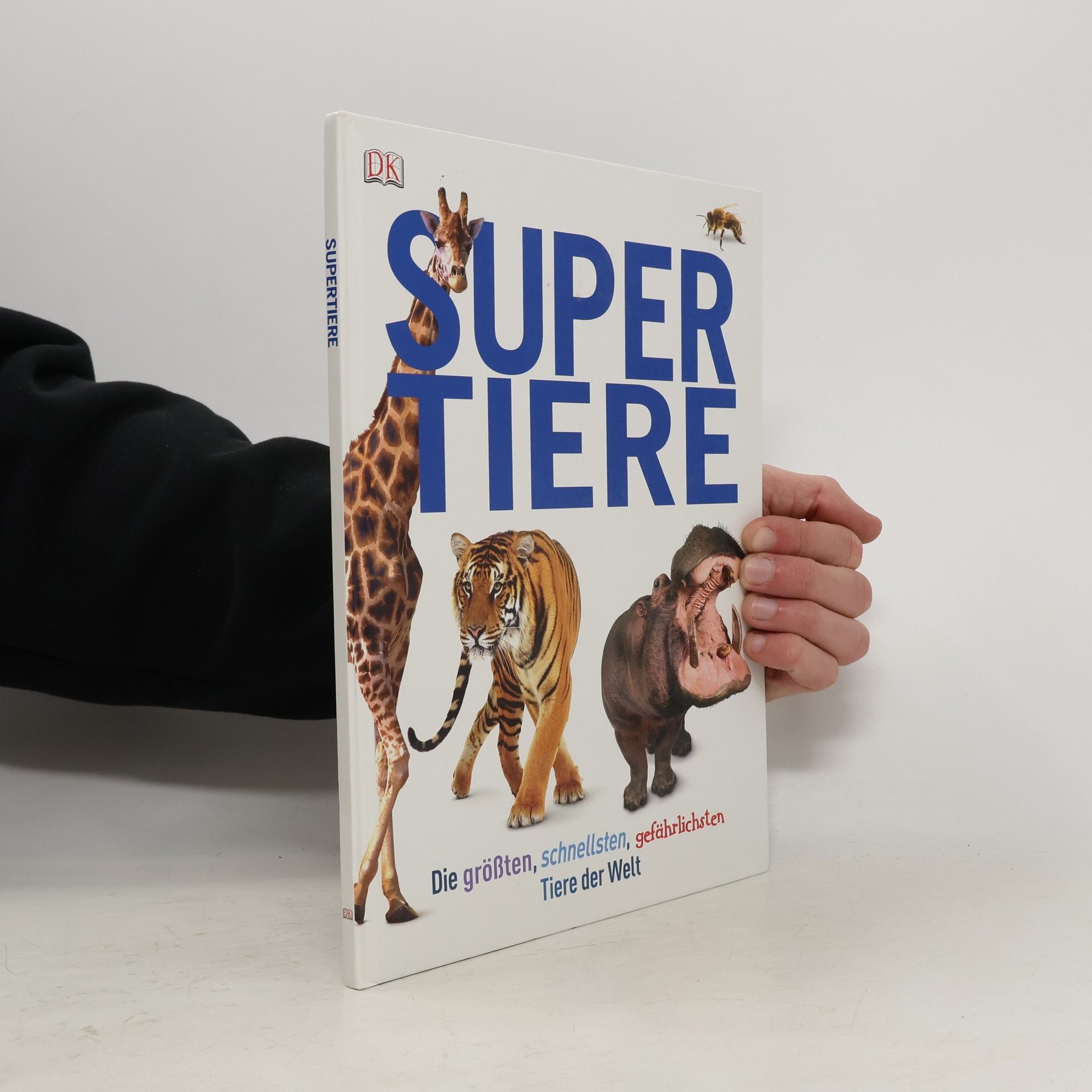 Autorenkollektiv Super Tiere. Die größten, schnellsten, gefährlichsten Tiere der Welt