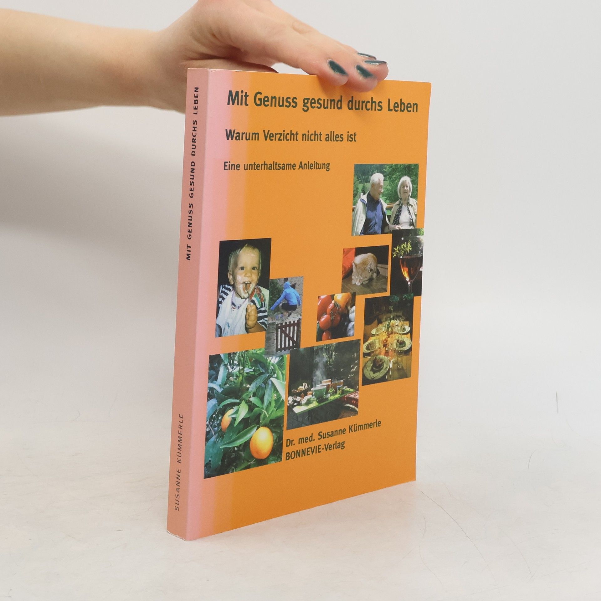 Susanne Kümmerle Mit Genuss gesund durchs Leben - warum Verzicht nicht alles ist