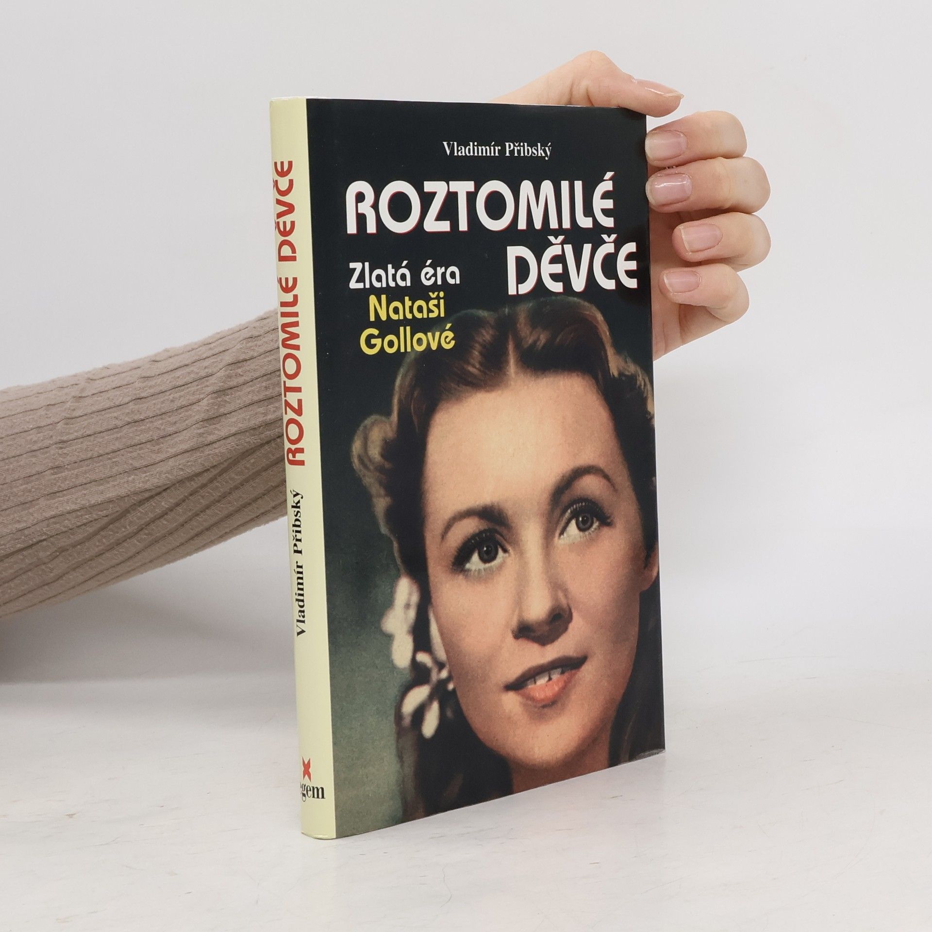 Vladimír Přibský Roztomilé děvče: Zlatá éra Nataši Gollové