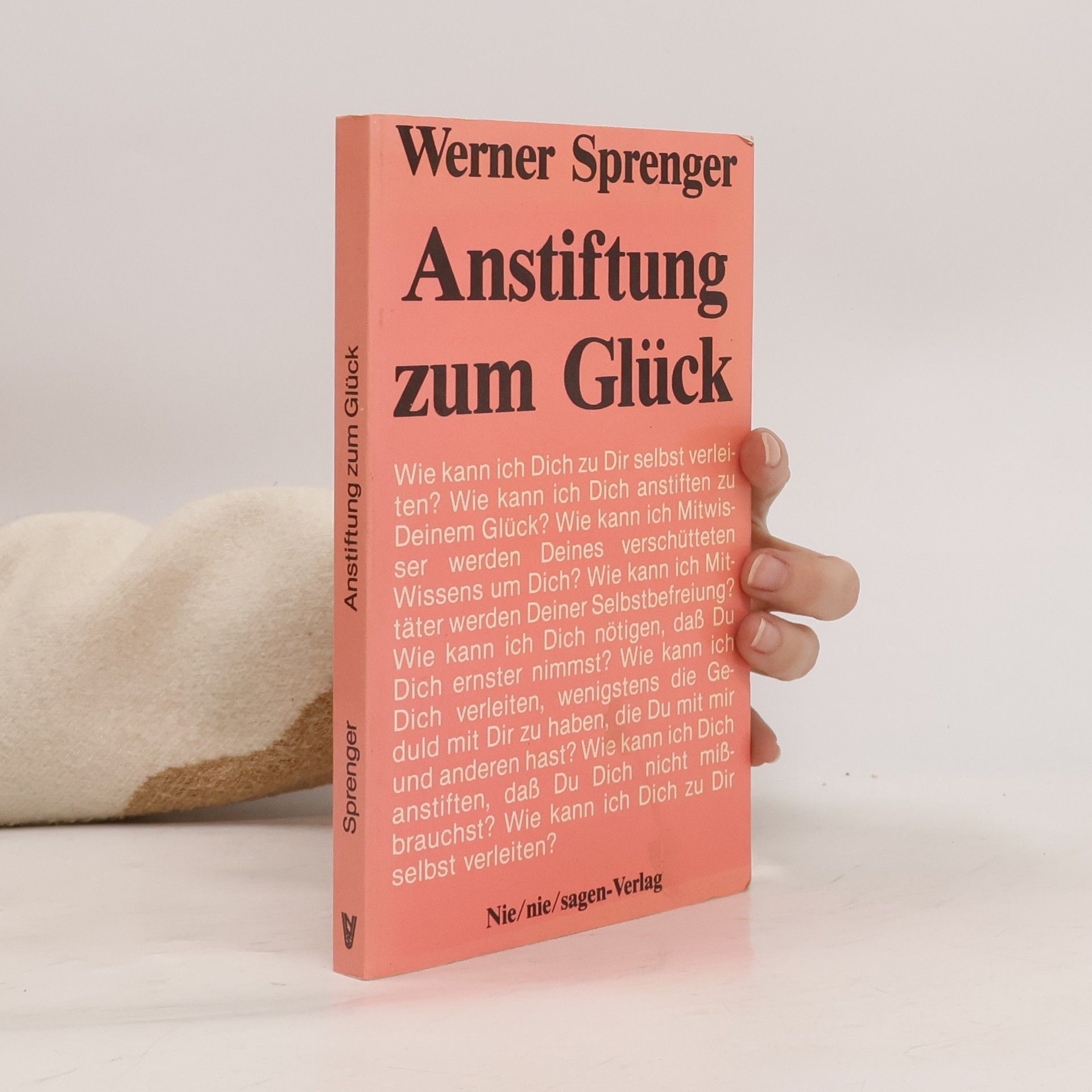 Werner Sprenger Anstiftung zum Glück