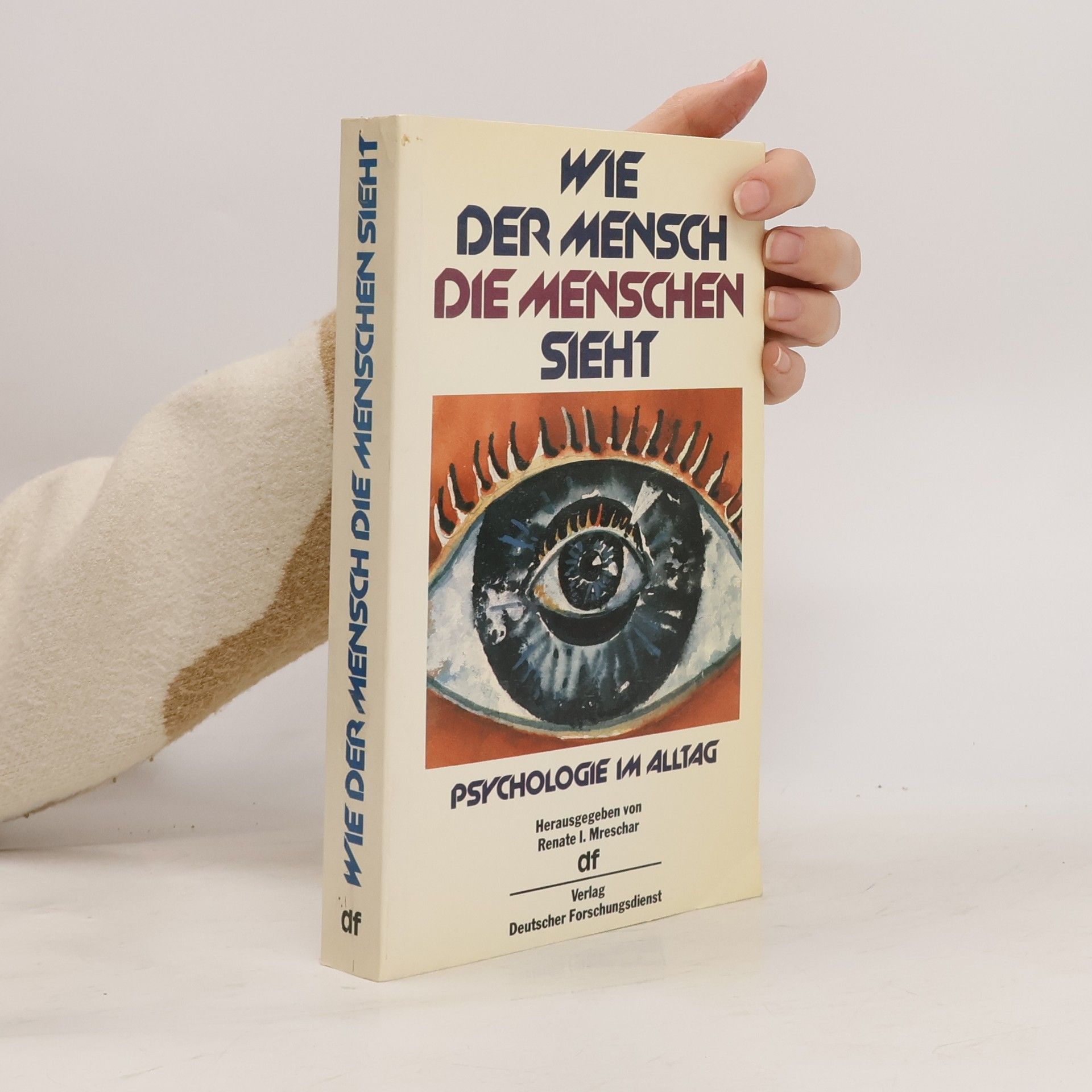 Renate I. Mreschar Wie der Mensch die Menschen sieht