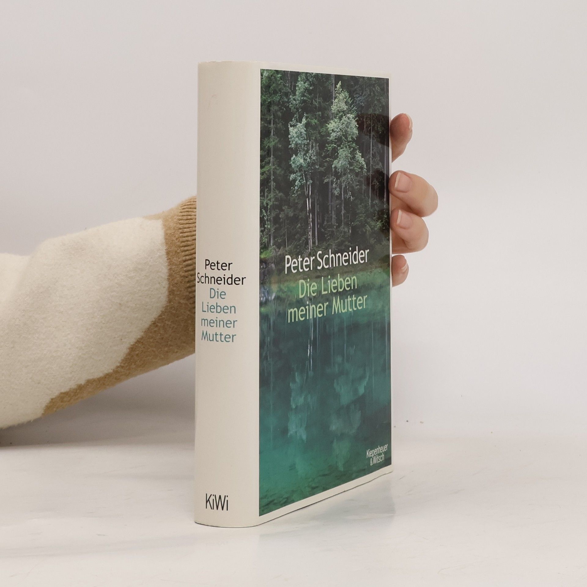 Peter Schneider Die Lieben meiner Mutter