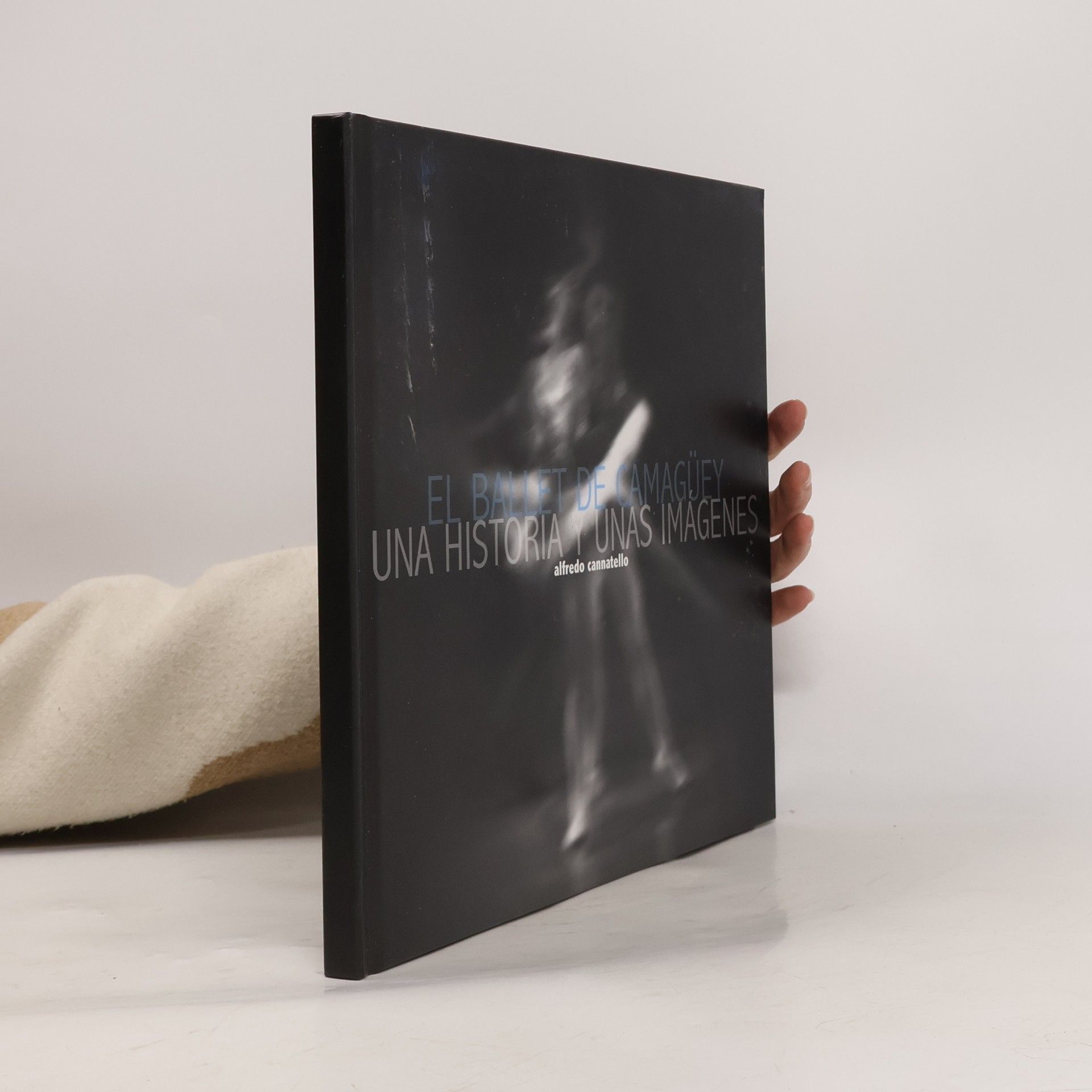 Alfredo Cannatello El Ballet de Camagüey. Una historia y unas Imagenes